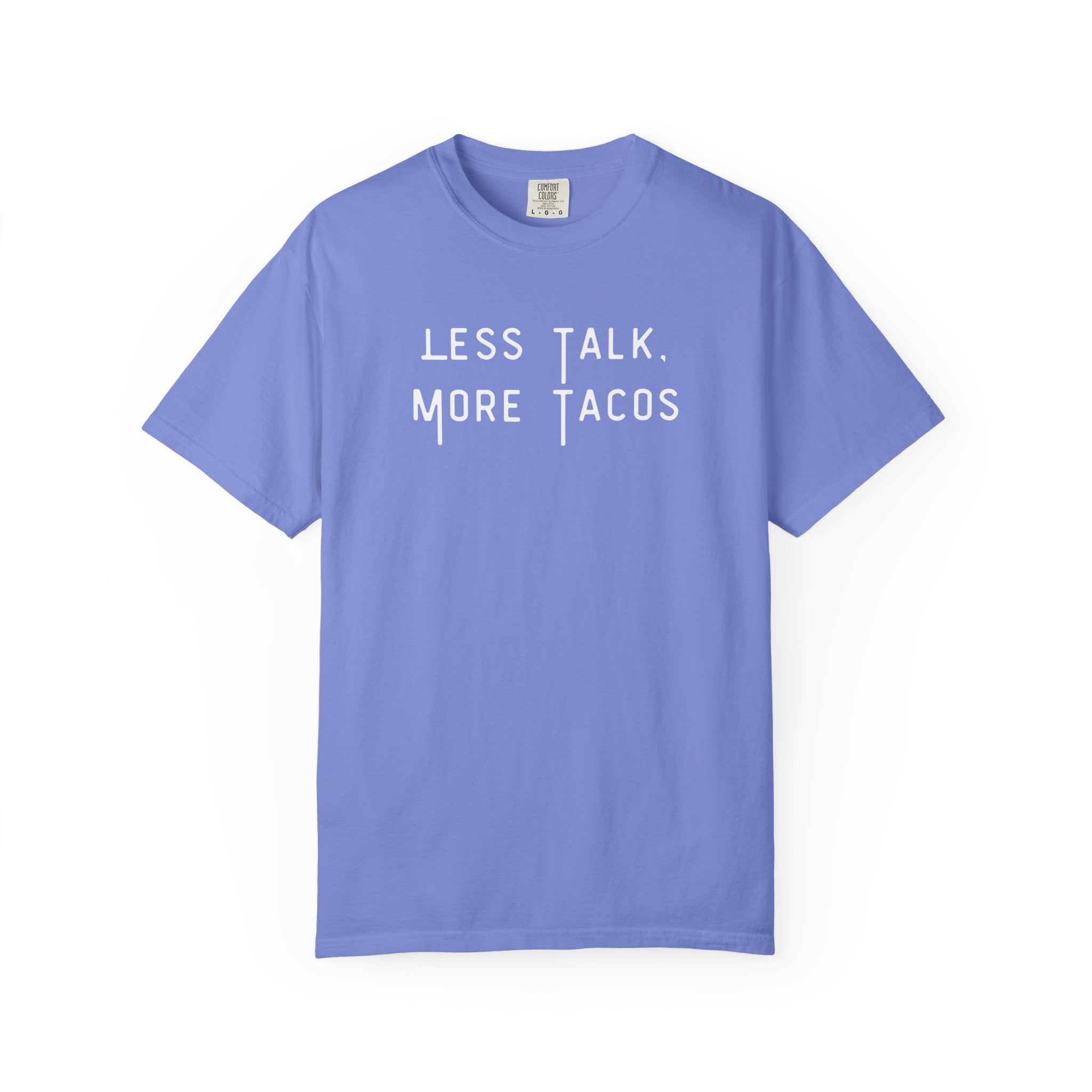 Comfort colors 1717 Template 1768690573212-Less-Talk-More-Tacos-white