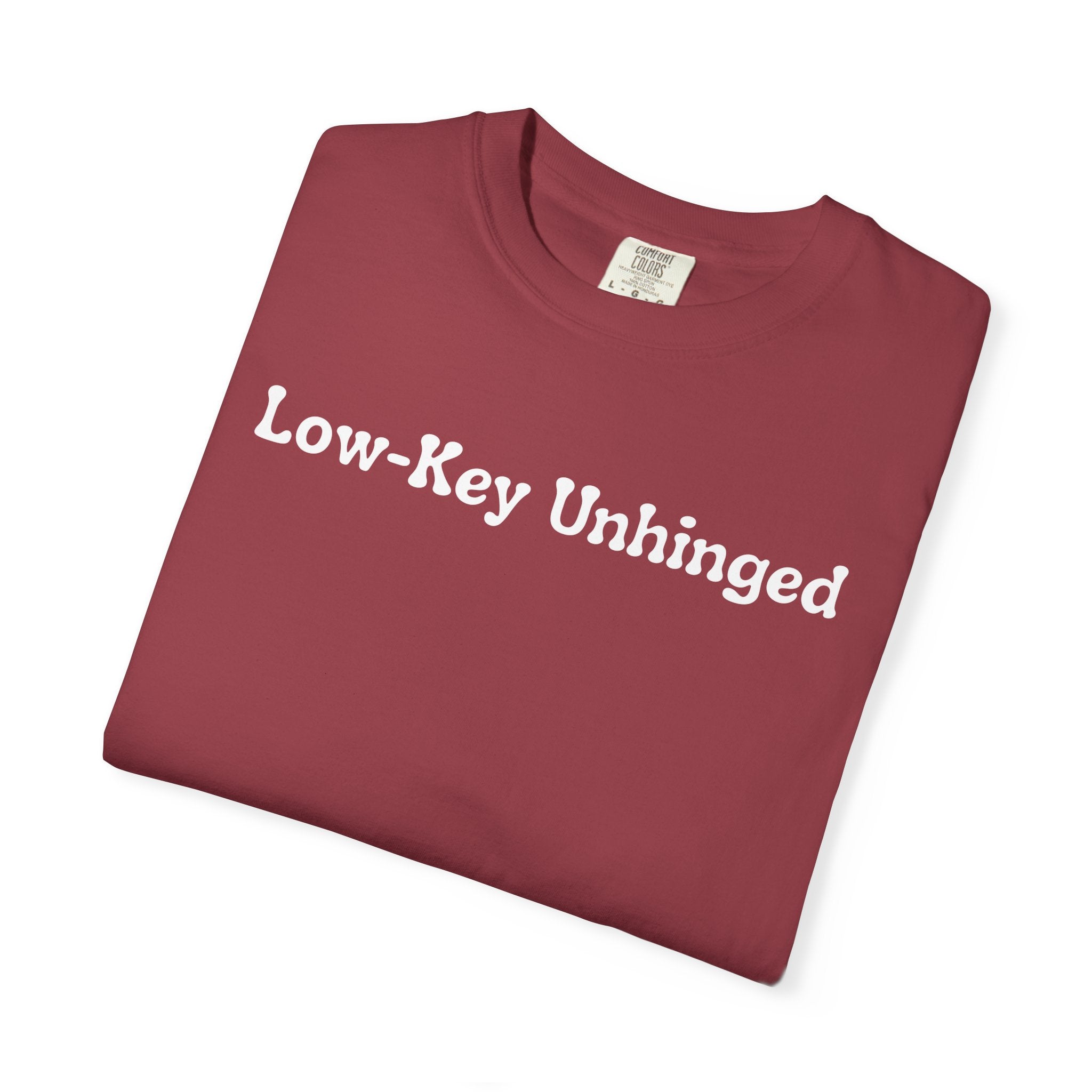 Low-Key Unhinged T-Shirt — Funny Graphic Tee for Sarcastic & Quirky Adults
