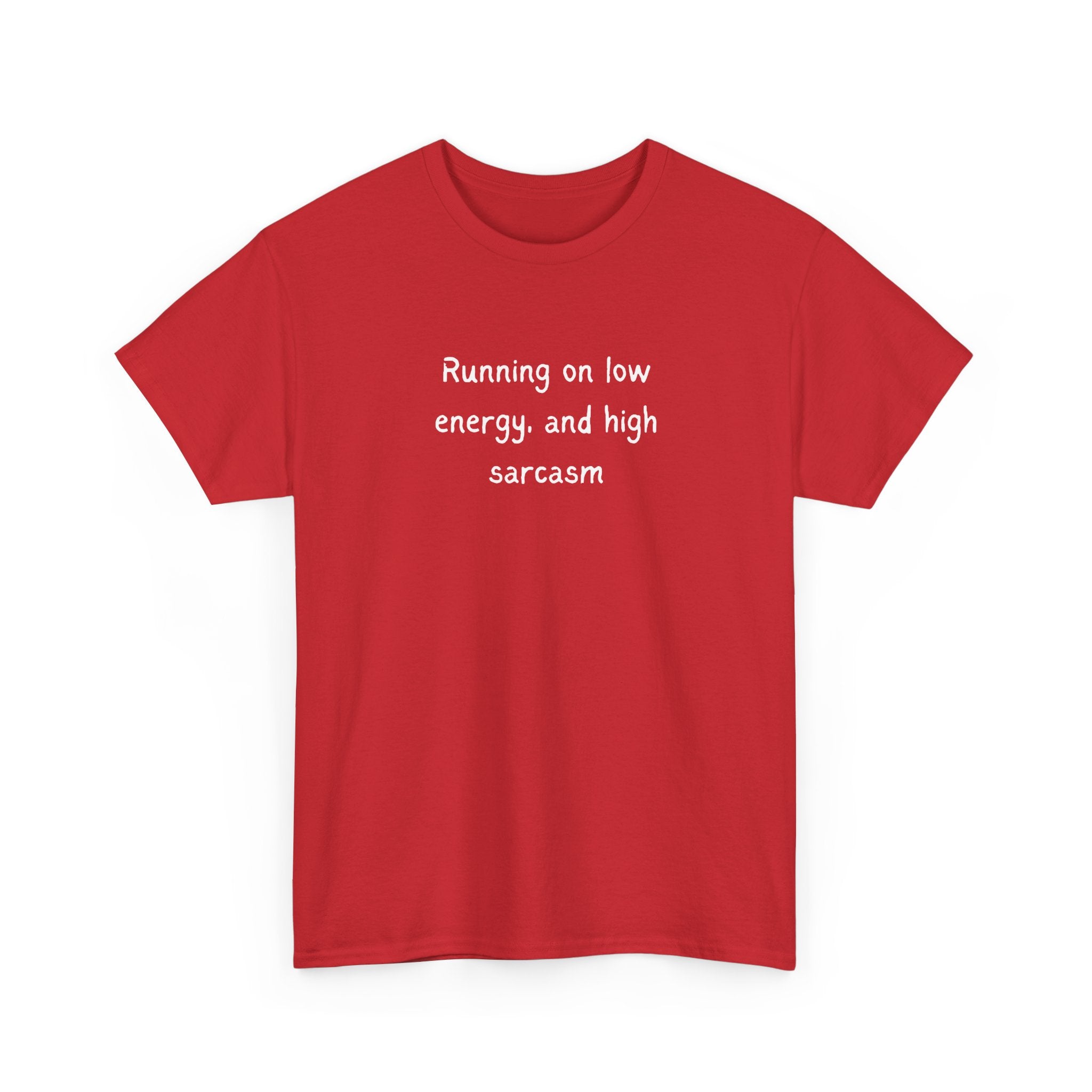 Sarcastic Tee — "Running on Low Energy and High Sarcasm" Casual Graphic Shirt