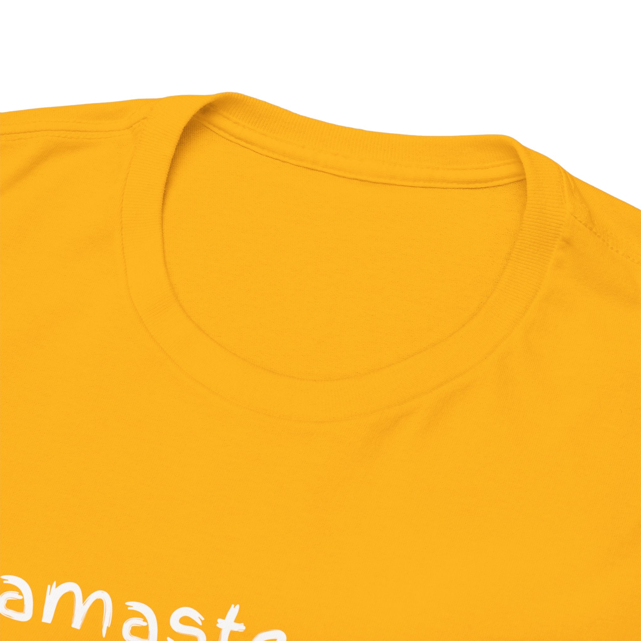 Namaste... But Make It Chill T-Shirt