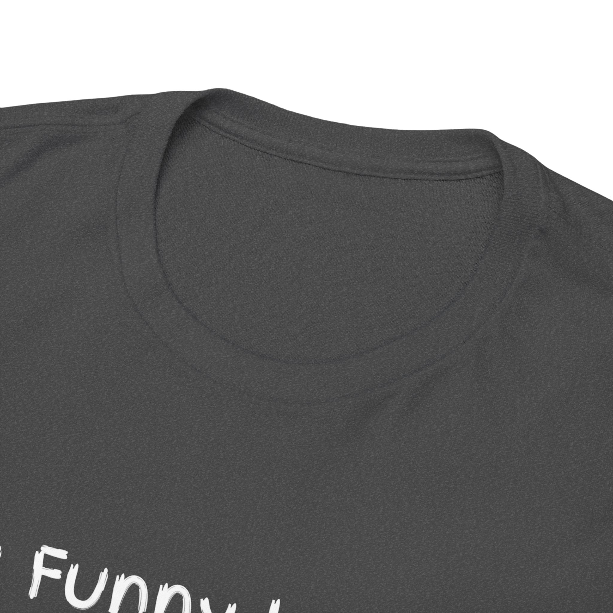 You Funny Looking Tee — Funny Graphic Black T-Shirt