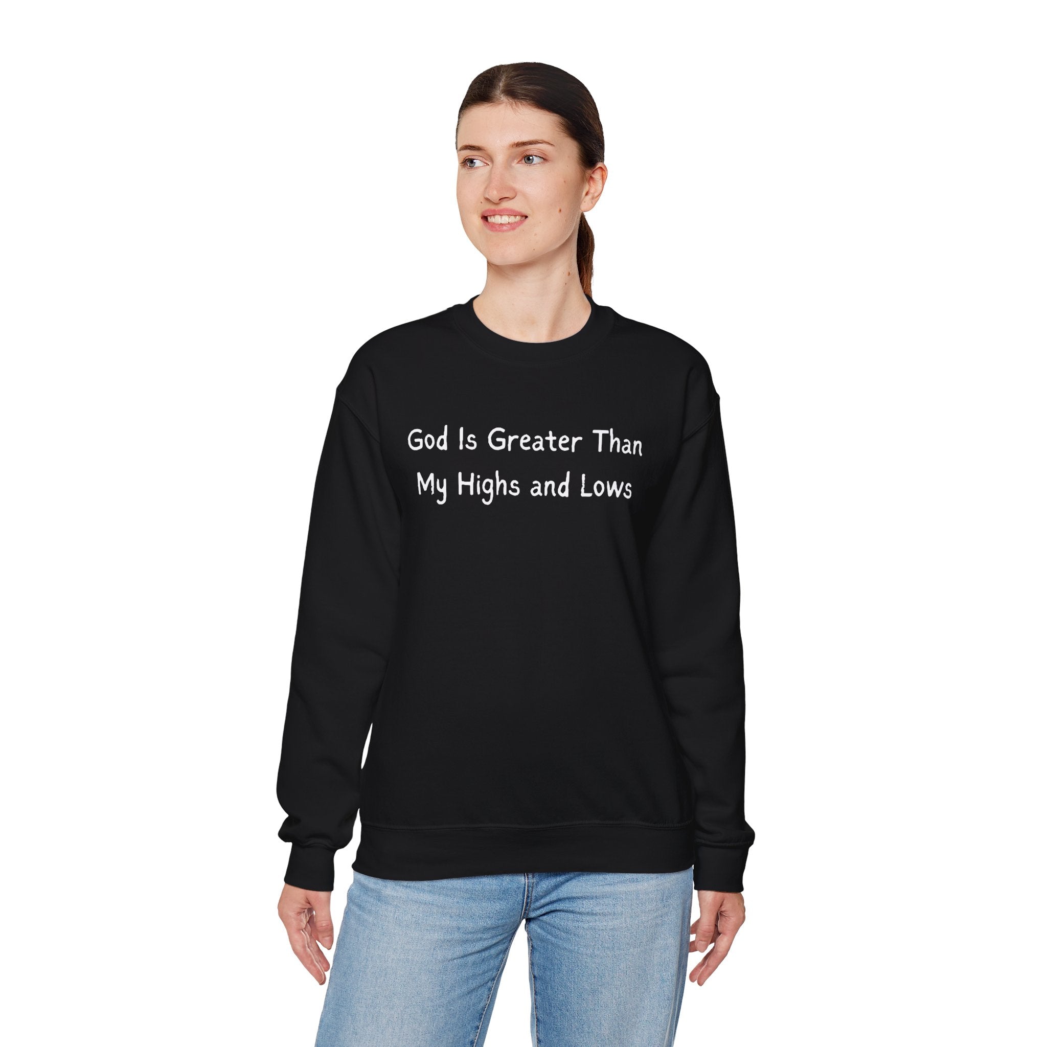 Christian Sweatshirt "God Is Greater Than My Highs and Lows" – Inspirational Crewneck