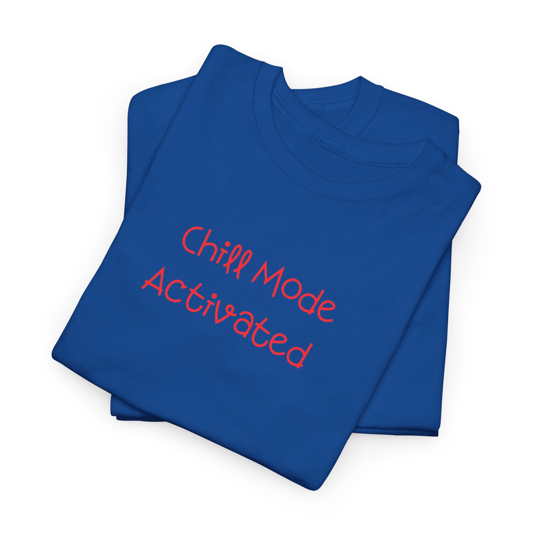 Chill Mode Activated T-Shirt