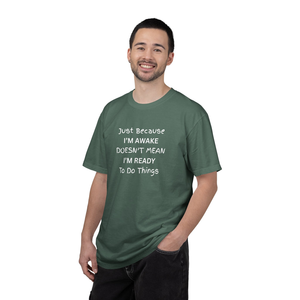 Comfort colors 1717 Template 1768370758283-Just-Because-IM-AWAKE-DOESNT-MEAN-IM-READY-To-Do-Things-t-shirts