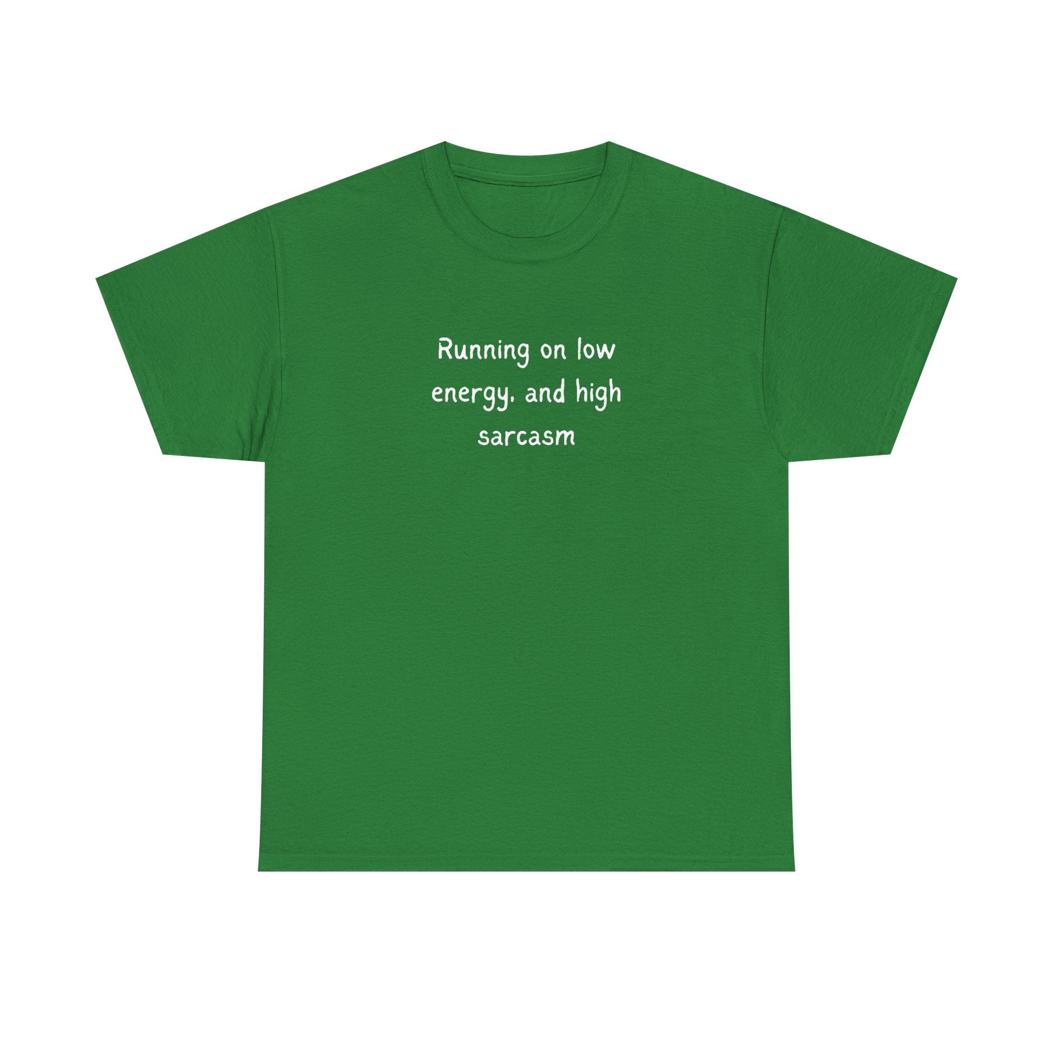 Sarcastic Tee — "Running on Low Energy and High Sarcasm" Casual Graphic Shirt