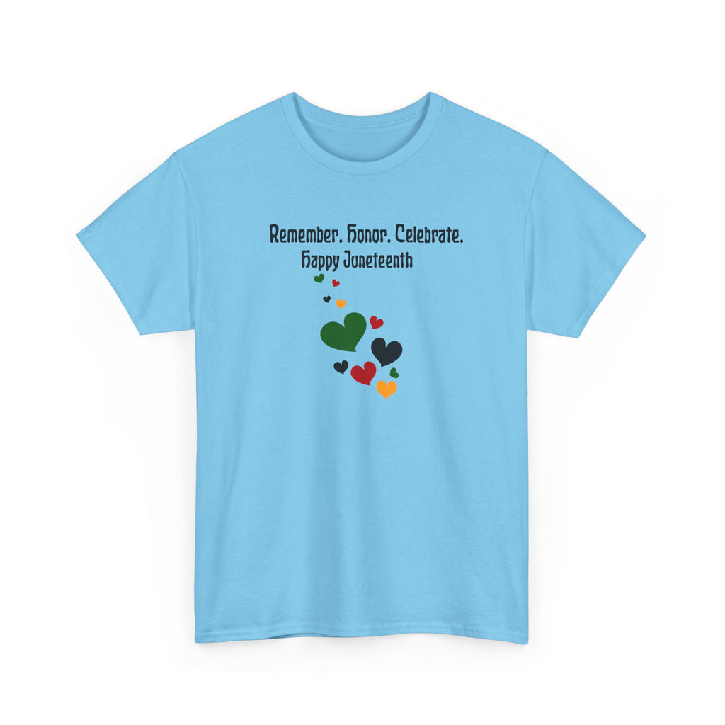 Juneteenth Celebration T‑Shirt — "Remember. Honor. Celebrate. Happy Juneteenth" with Pan-African Heart Design