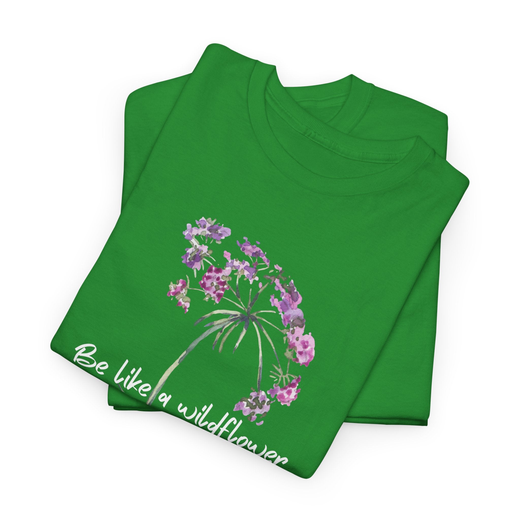 Wildflower Tee — "Be Like a Wildflower" Floral Graphic T-Shirt