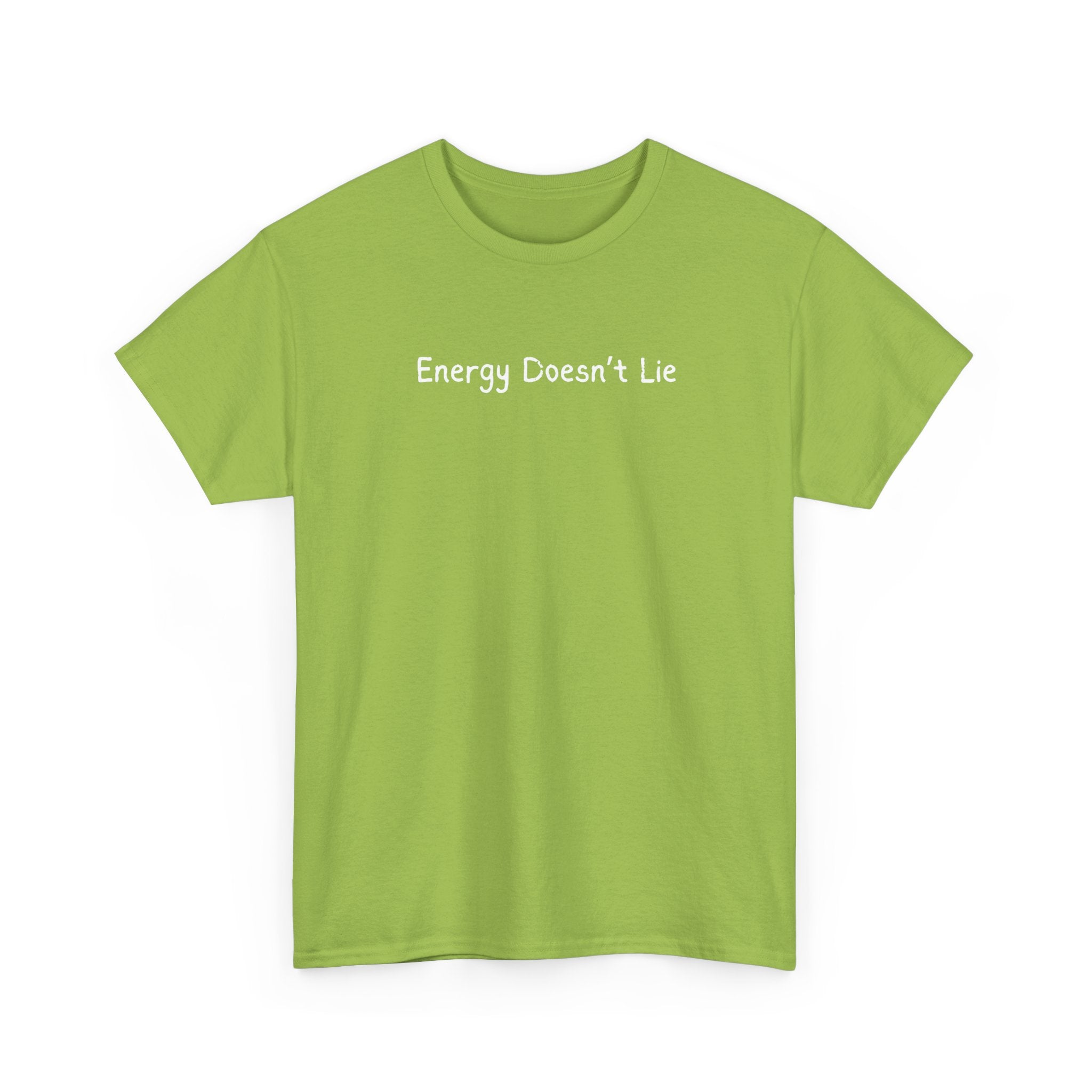 Energy Doesn't Lie T‑Shirt — Positive Vibes Graphic Tee