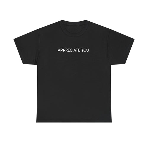 Appreciate You Tee — Minimalist Thank You Graphic T-Shirt