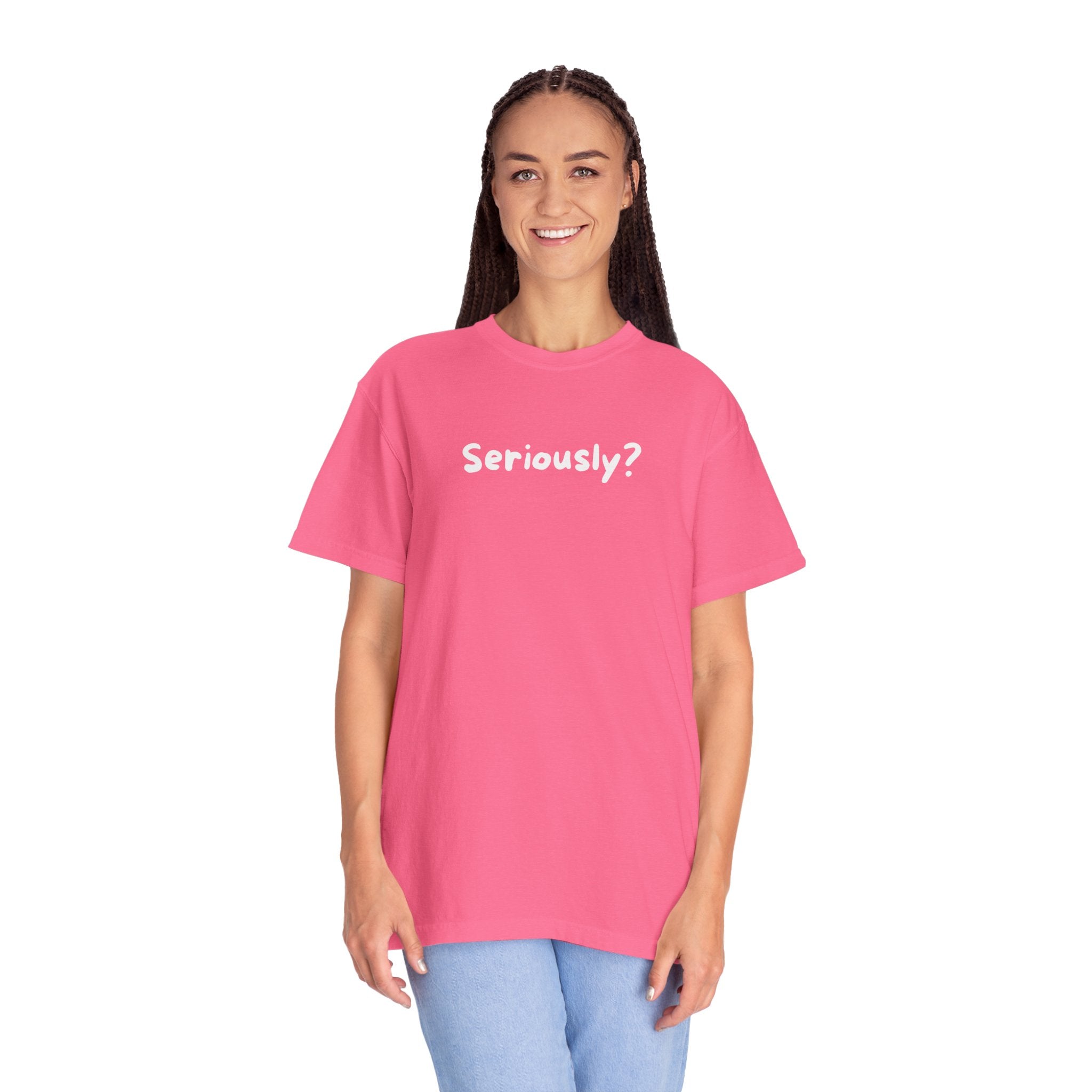 Seriously? Graphic T-Shirt — Casual Statement Tee for Everyday Wear