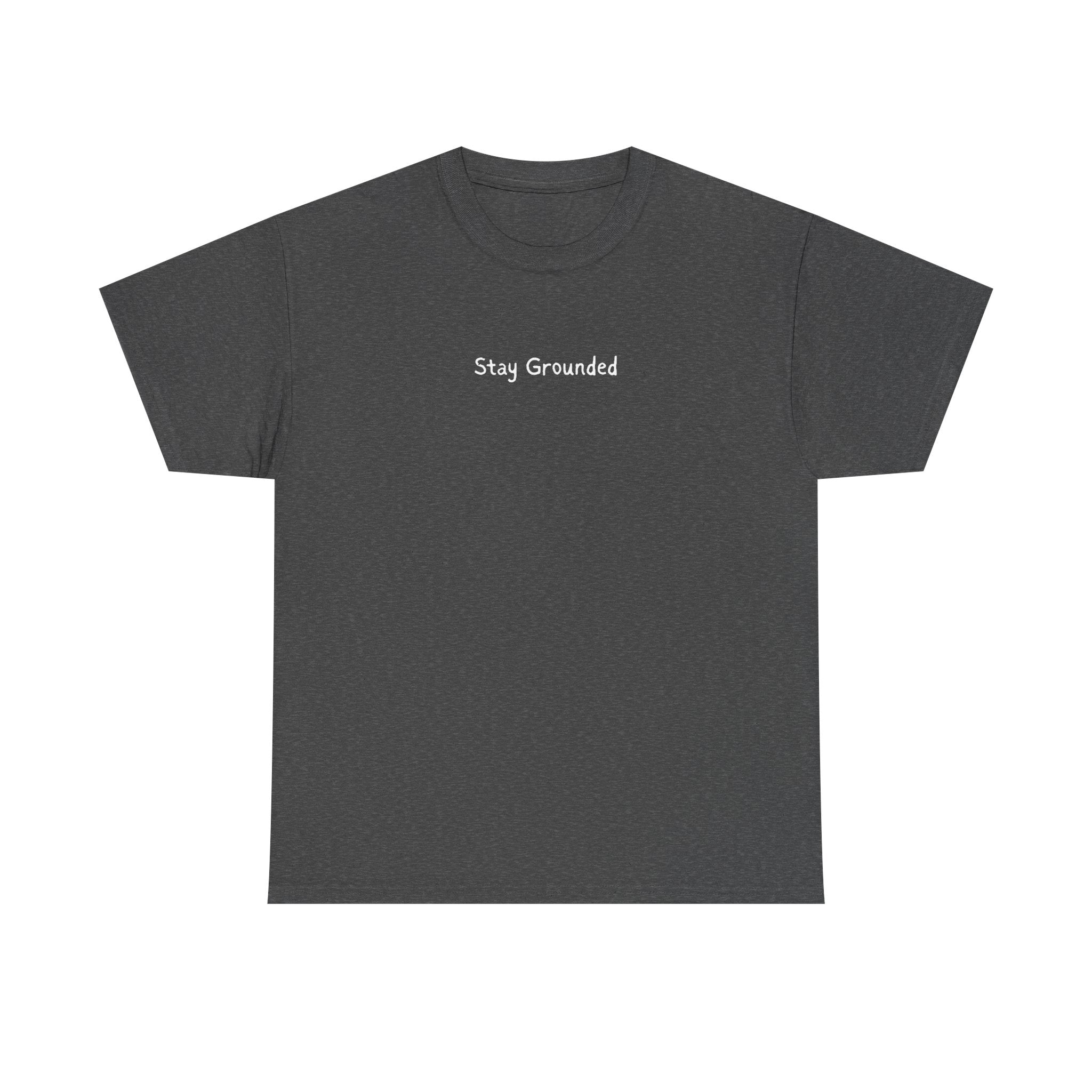 Stay Grounded Tee — Minimalist Inspirational Cotton T-Shirt