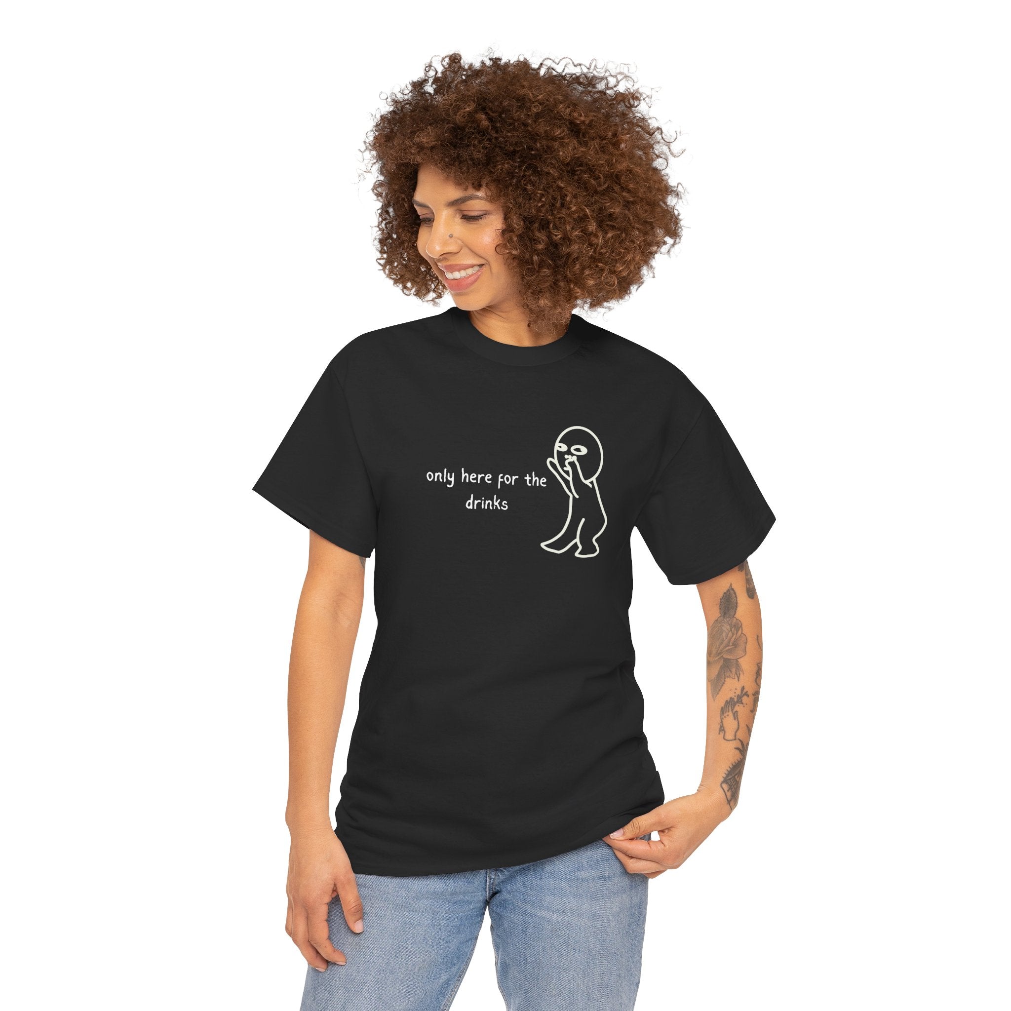 “Only Here for the Drinks” T‑Shirt — Funny Party Graphic Tee
