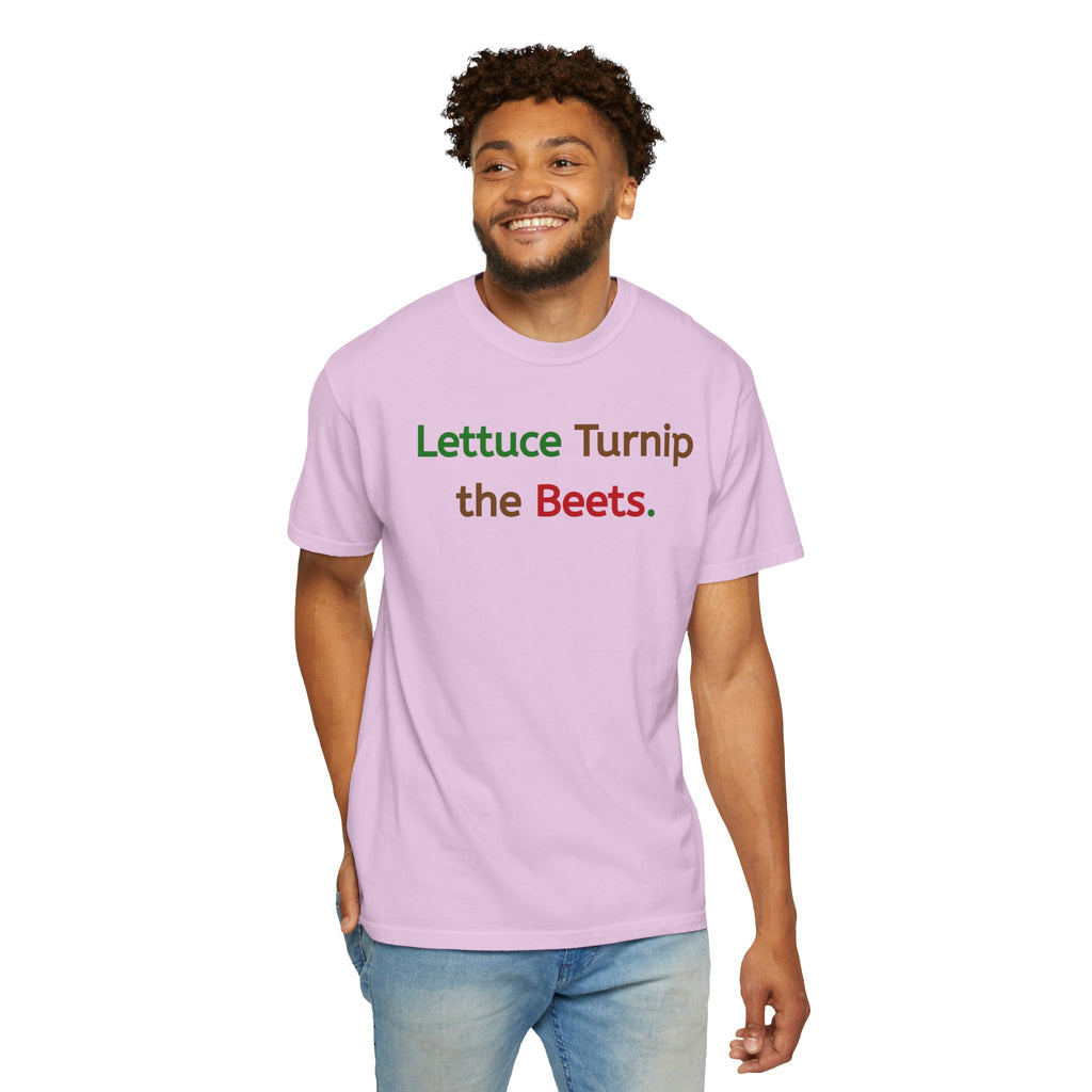Lettuce Turnip the Beets T-Shirt