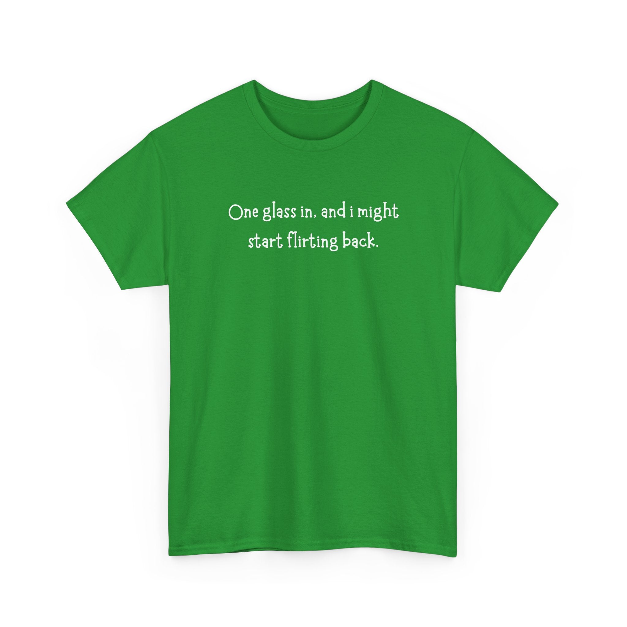 One Glass In Tee — Funny Wine Shirt (‘One glass in, and I might start flirting back’)