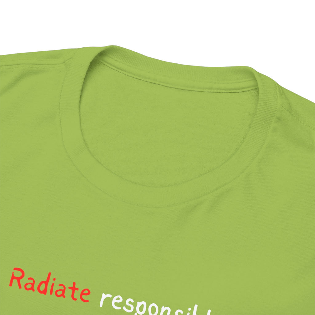 T-Shirt — "radiate Responsibly" Minimalist Awareness Tee