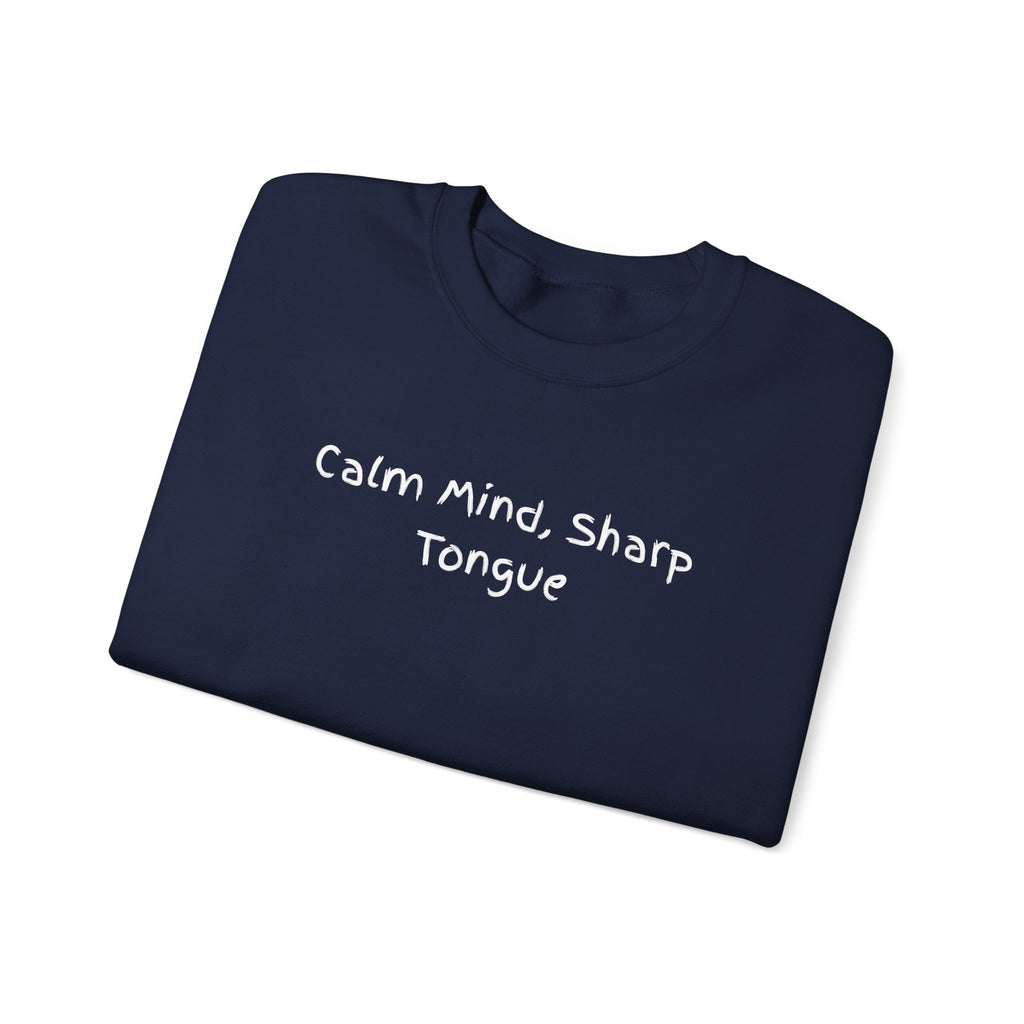 Calm Mind, Sharp Tongue Crewneck Sweatshirt