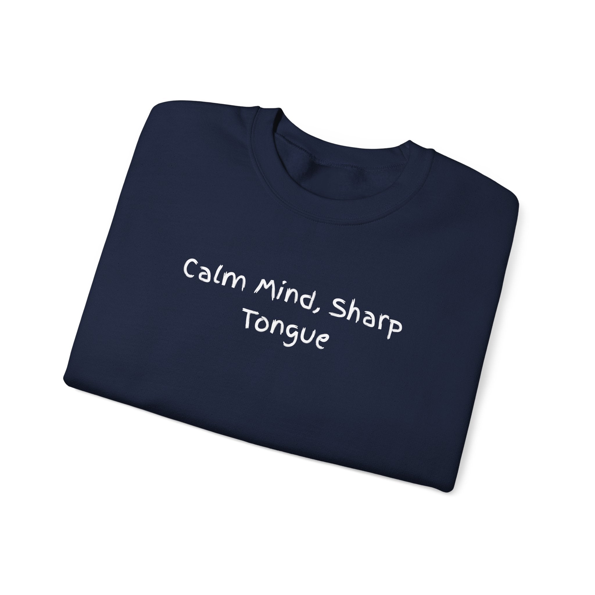 Calm Mind, Sharp Tongue Crewneck Sweatshirt