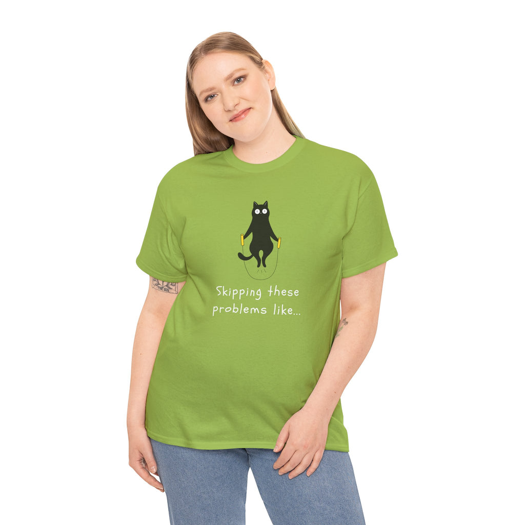 Cat Skipping These Problems Like Tee — Funny Cat Graphic T‑Shirt
