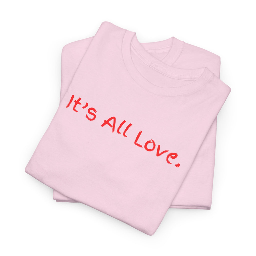 It's All Love Tee — Minimal Red Script Graphic T-Shirt