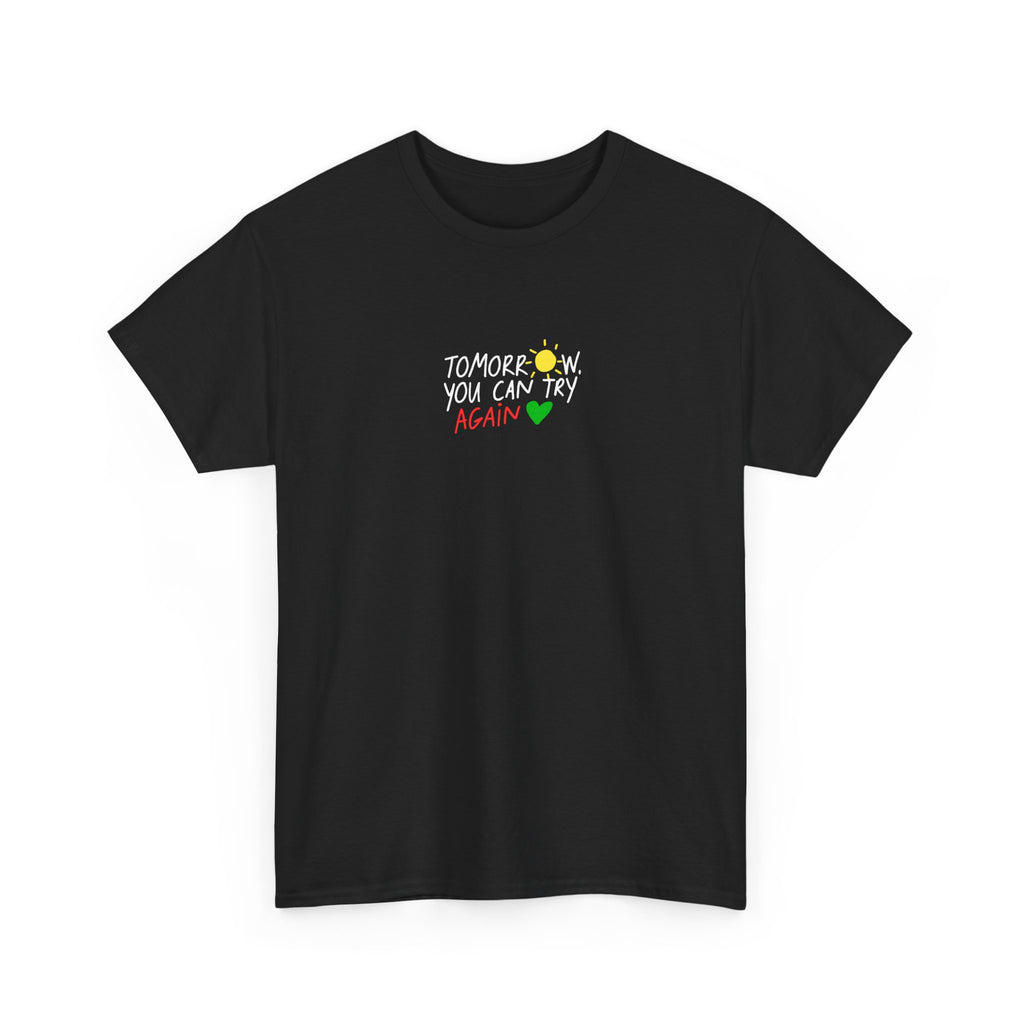 T-Shirt — "Tomorrow You Can Try Again" Positive Sun Graphic Tee