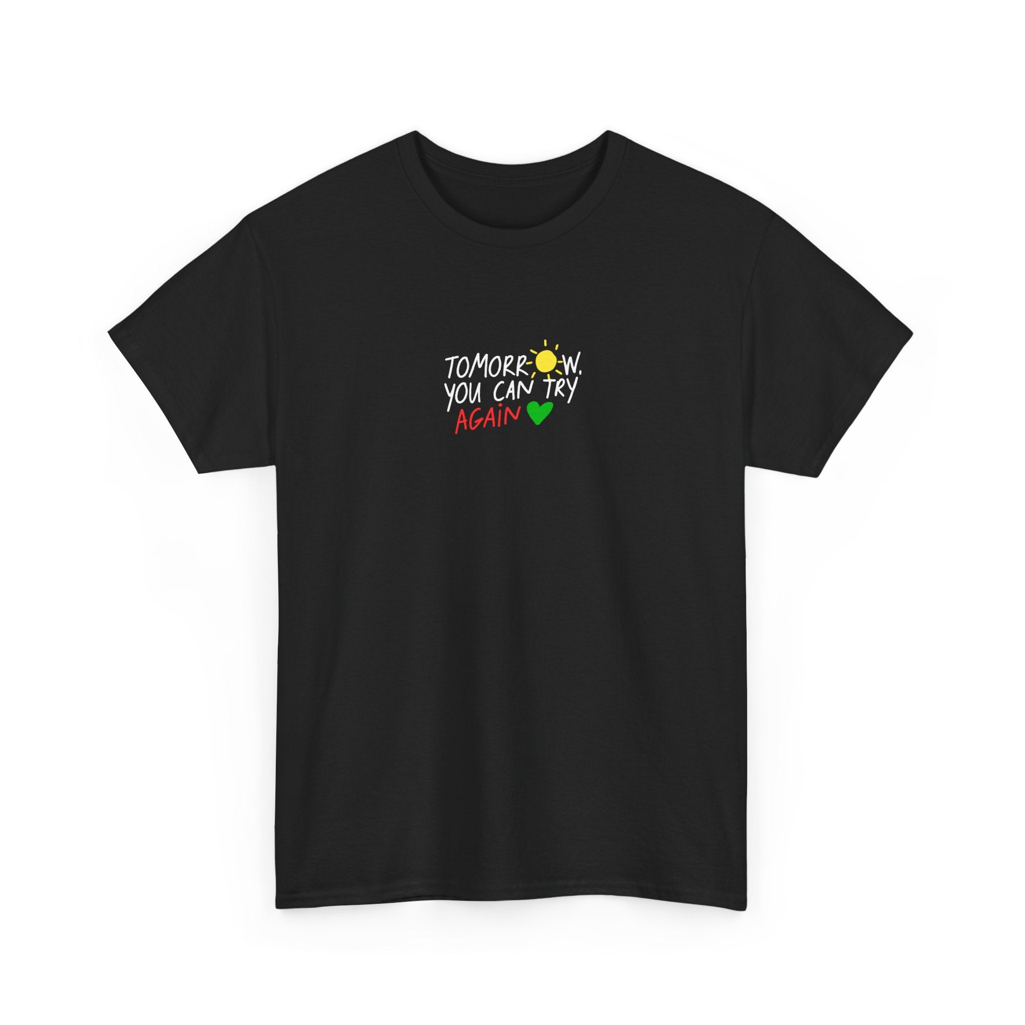 T-Shirt — "Tomorrow You Can Try Again" Positive Sun Graphic Tee