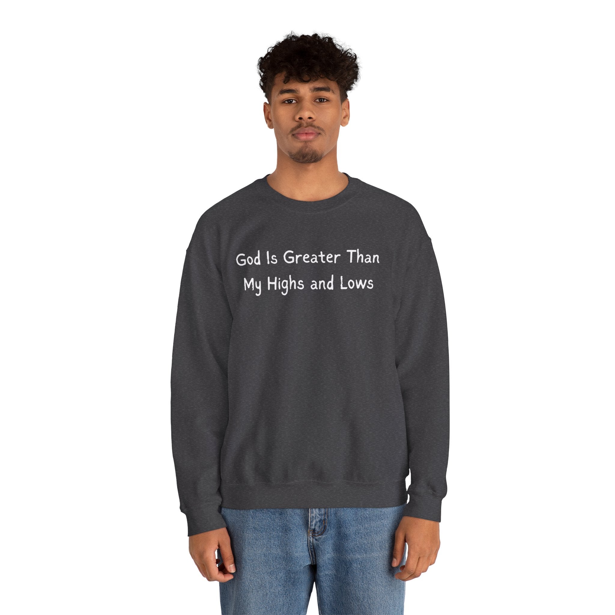 Christian Sweatshirt "God Is Greater Than My Highs and Lows" – Inspirational Crewneck