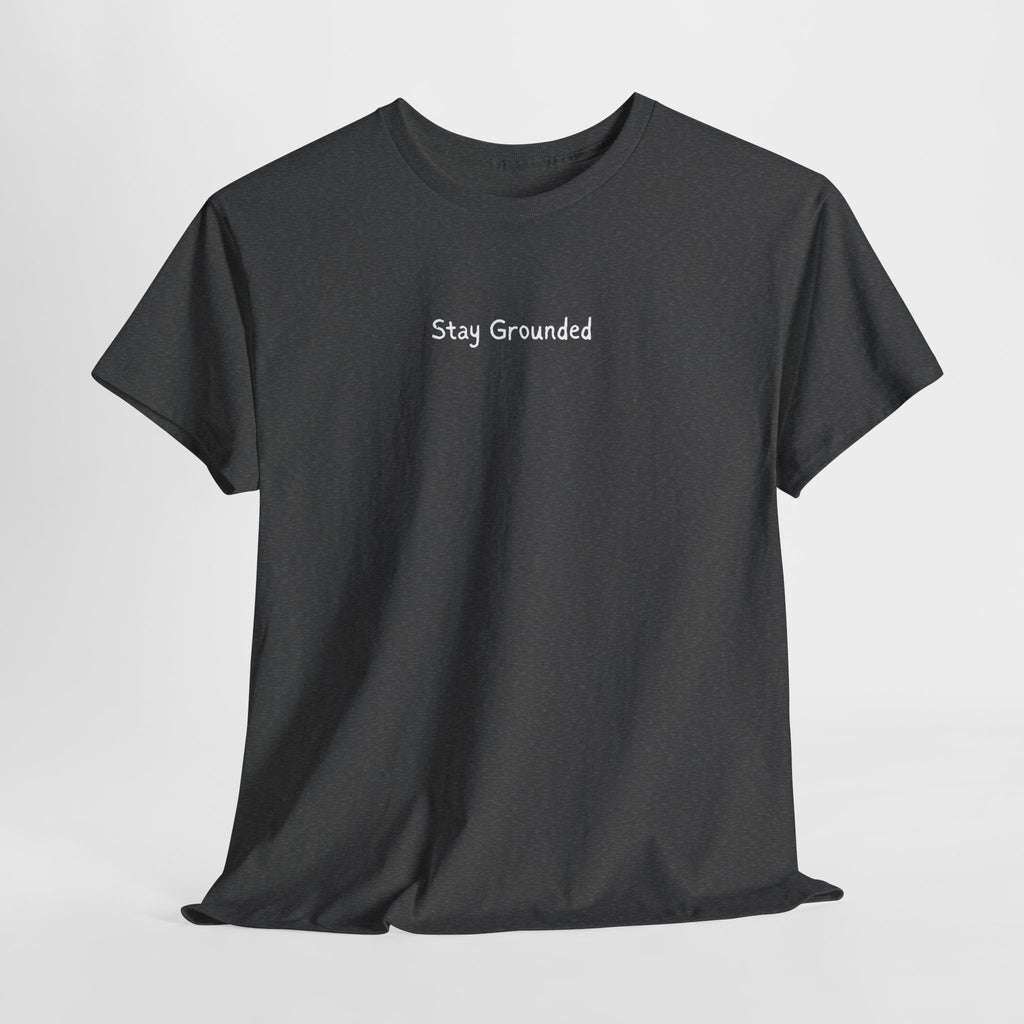Stay Grounded Tee — Minimalist Inspirational Cotton T-Shirt