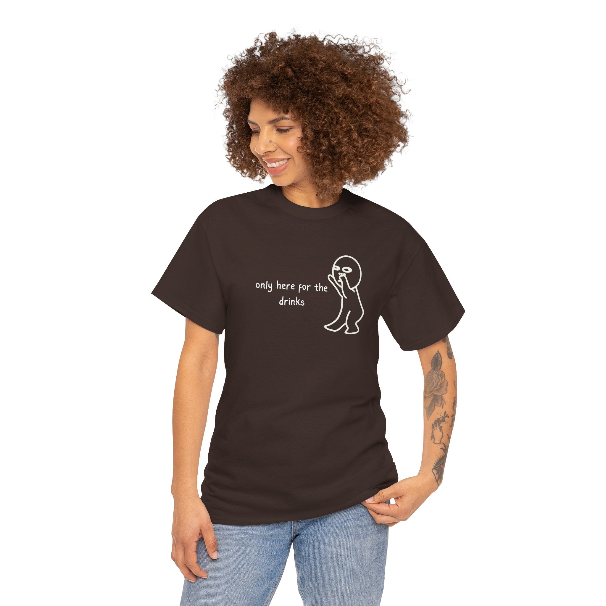 “Only Here for the Drinks” T‑Shirt — Funny Party Graphic Tee
