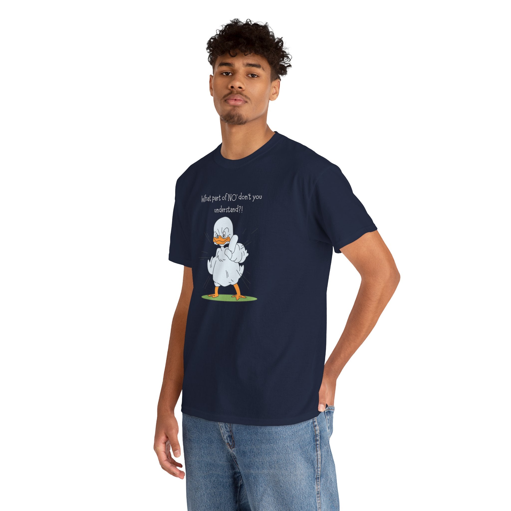 Duck Cartoon Tee – “What part of NO? don’t you understand?" Funny Graphic T‑Shirt
