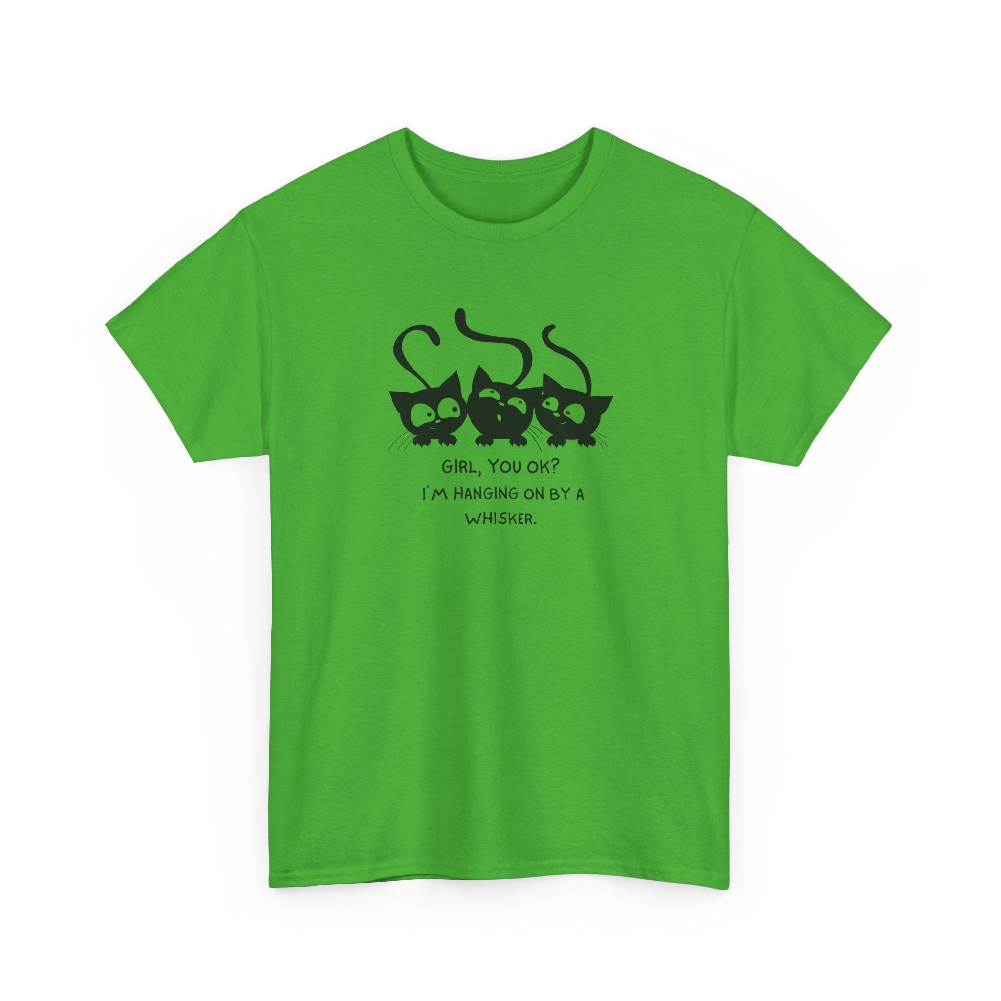 Cat Trio T‑Shirt – “Girl, You OK? I’m Hanging On By A Whisper” Cute Cat Graphic Tee