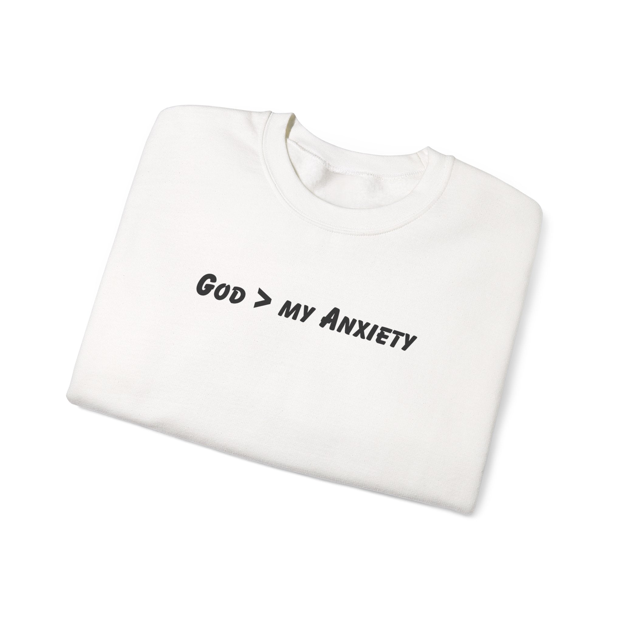 God > My Anxiety Crewneck Sweatshirt