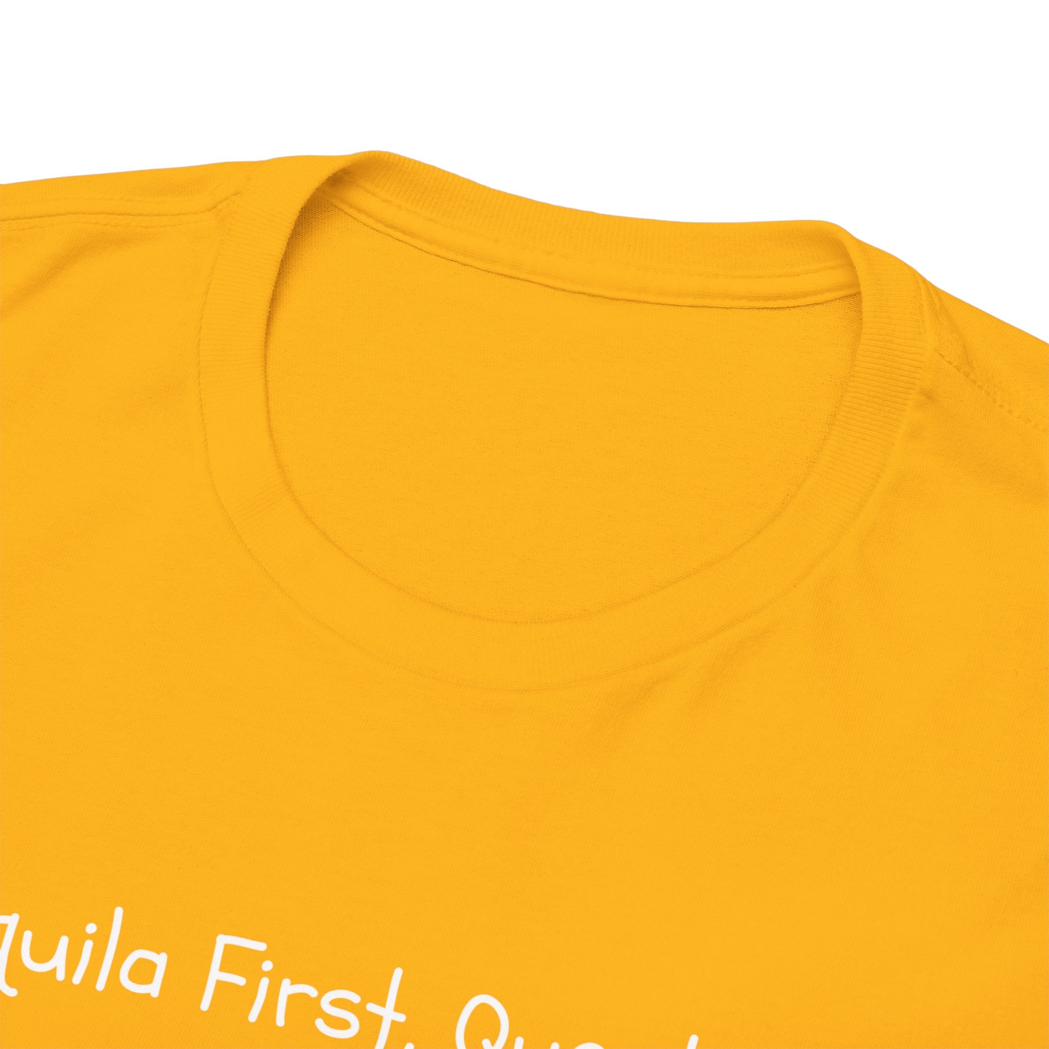 Tequila First Questions Later Tee