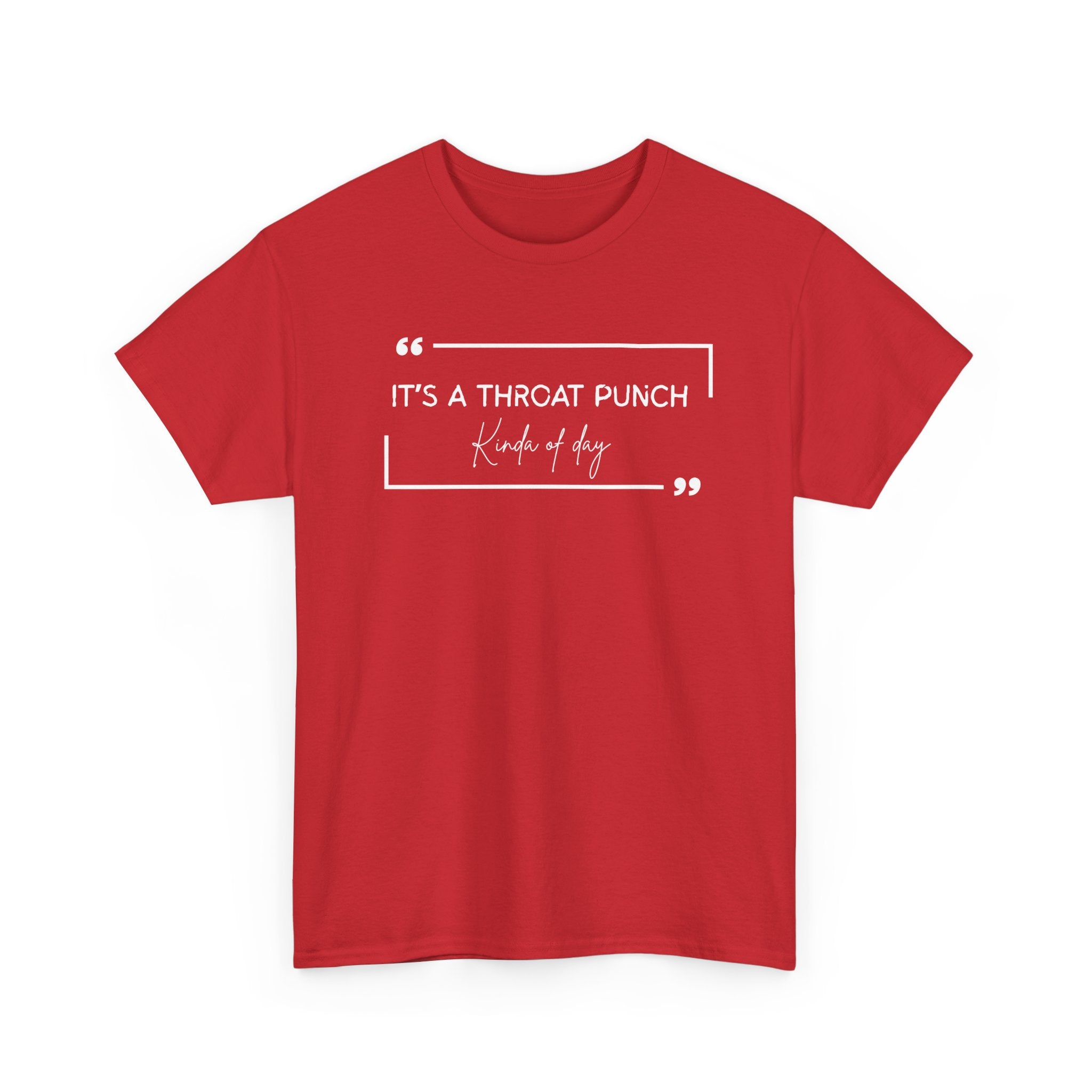 It's a Throat Punch Tee — Funny Sarcastic Quote T-Shirt