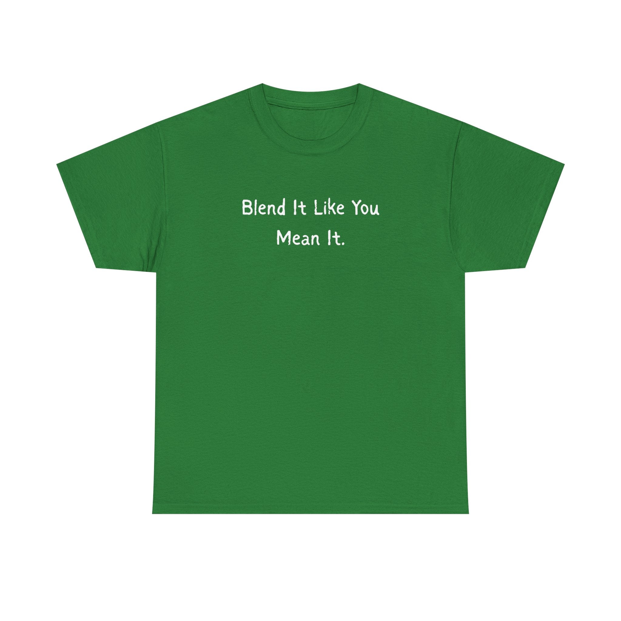 Blend It Like You Mean It Tee