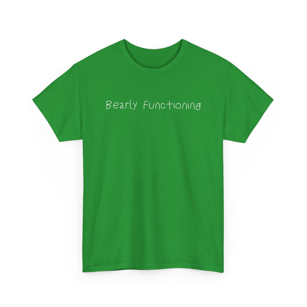 Bearly Functioning T-Shirt — Funny Relatable Graphic Tee for Introverts & Busy People