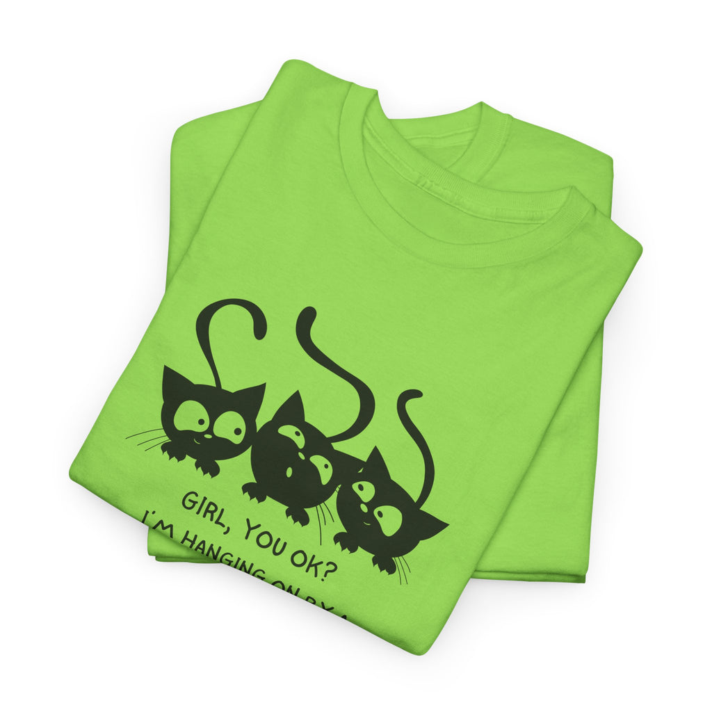 Cat Trio T‑Shirt – “Girl, You OK? I’m Hanging On By A Whisper” Cute Cat Graphic Tee