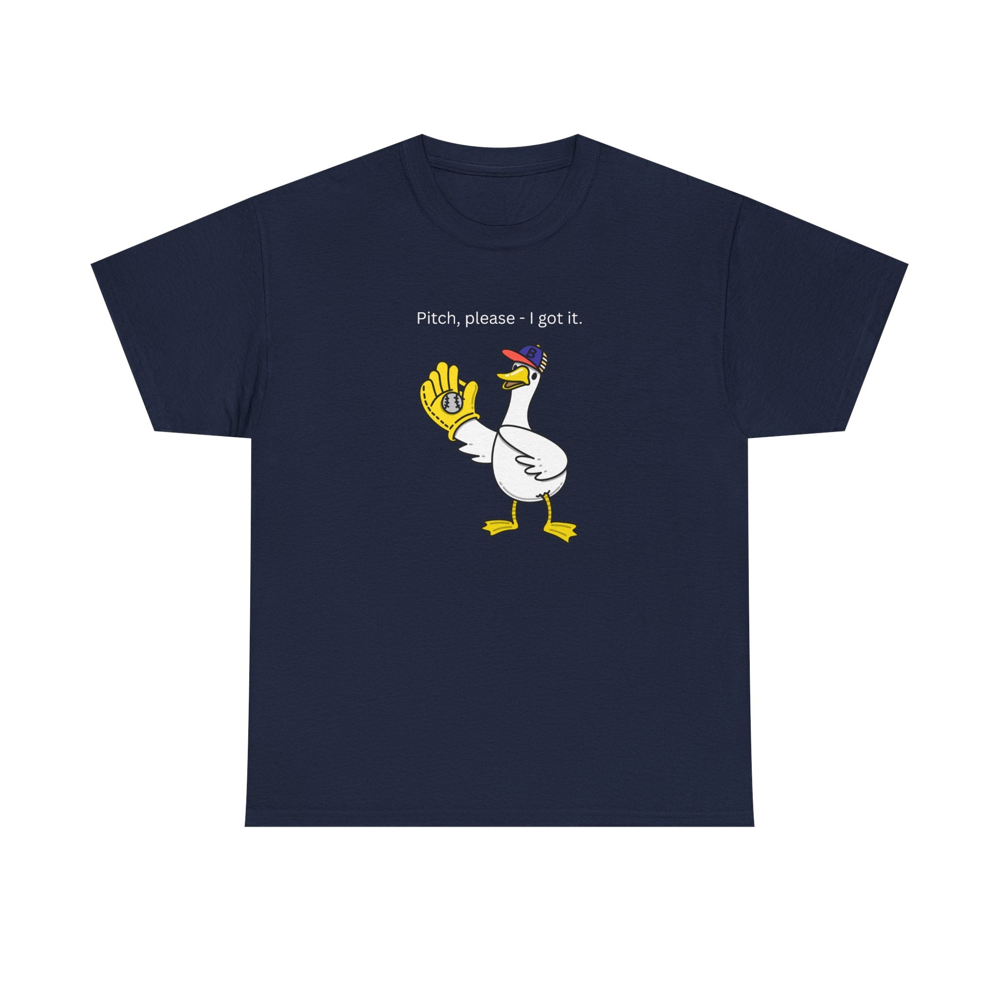 I Got It Baseball Duck T‑Shirt — Funny Catcher Graphic Tee