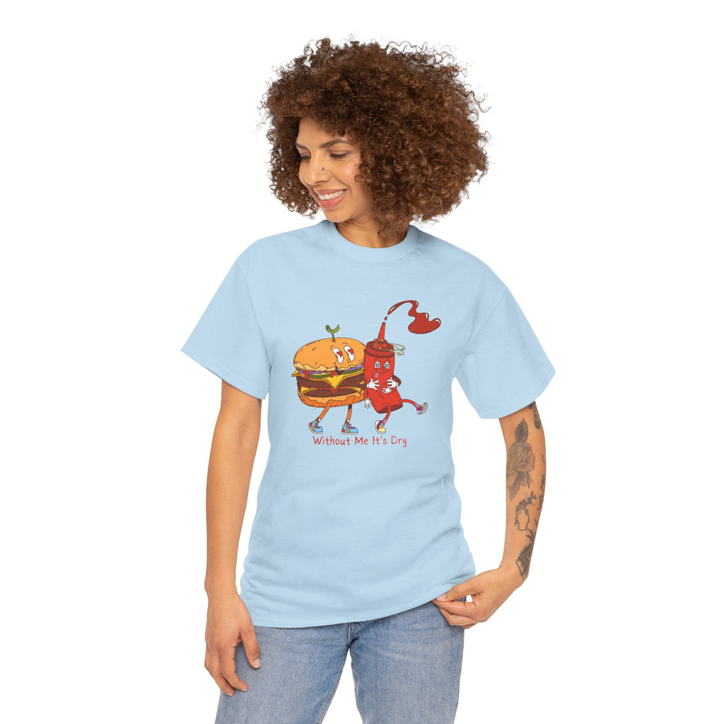 Ketchup & Burger Besties Tee — "Without Me, He’s Dry" Funny Food Couple T-Shirt