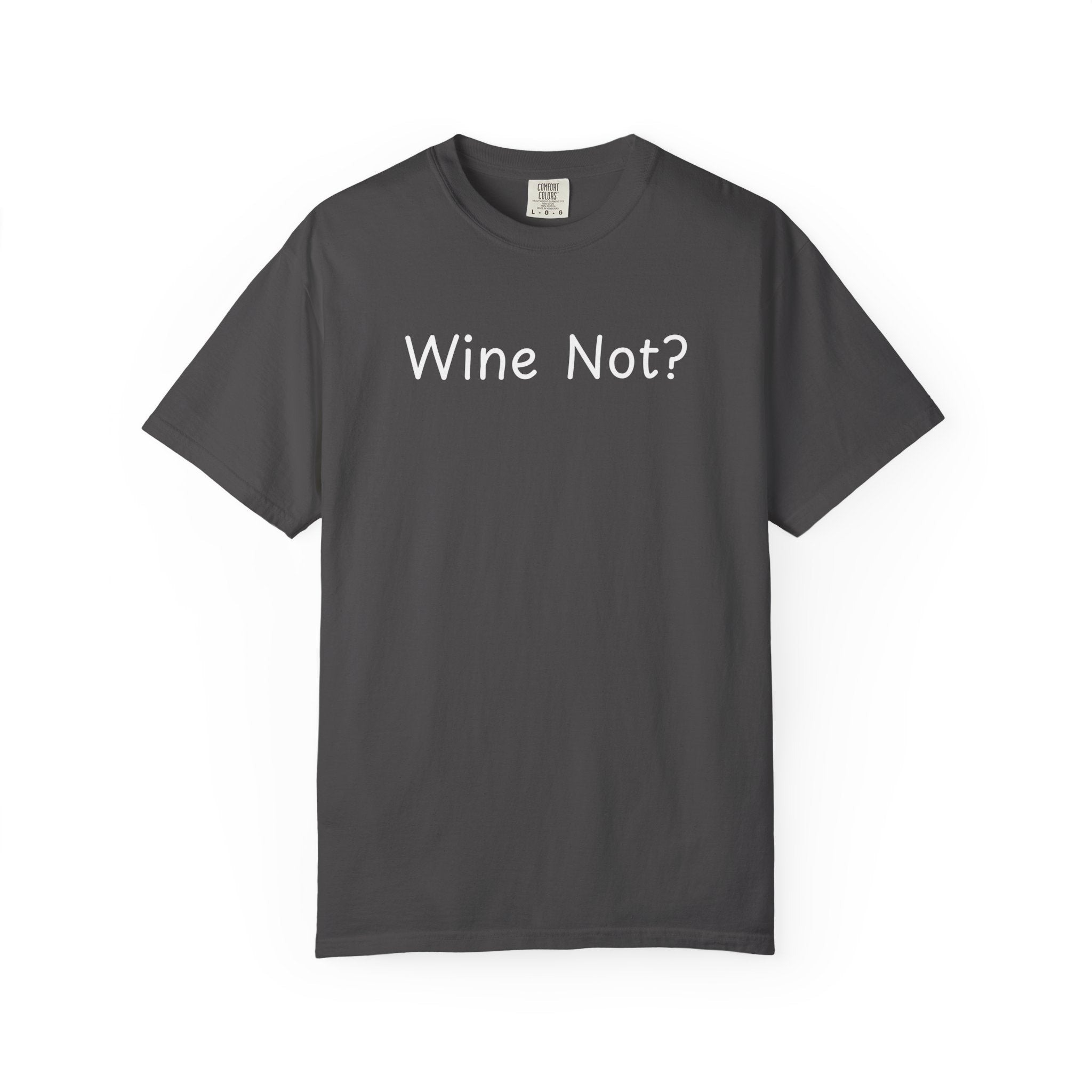 Comfort colors 1717 Template 1768690714646-Wine-Not-in-white-letters