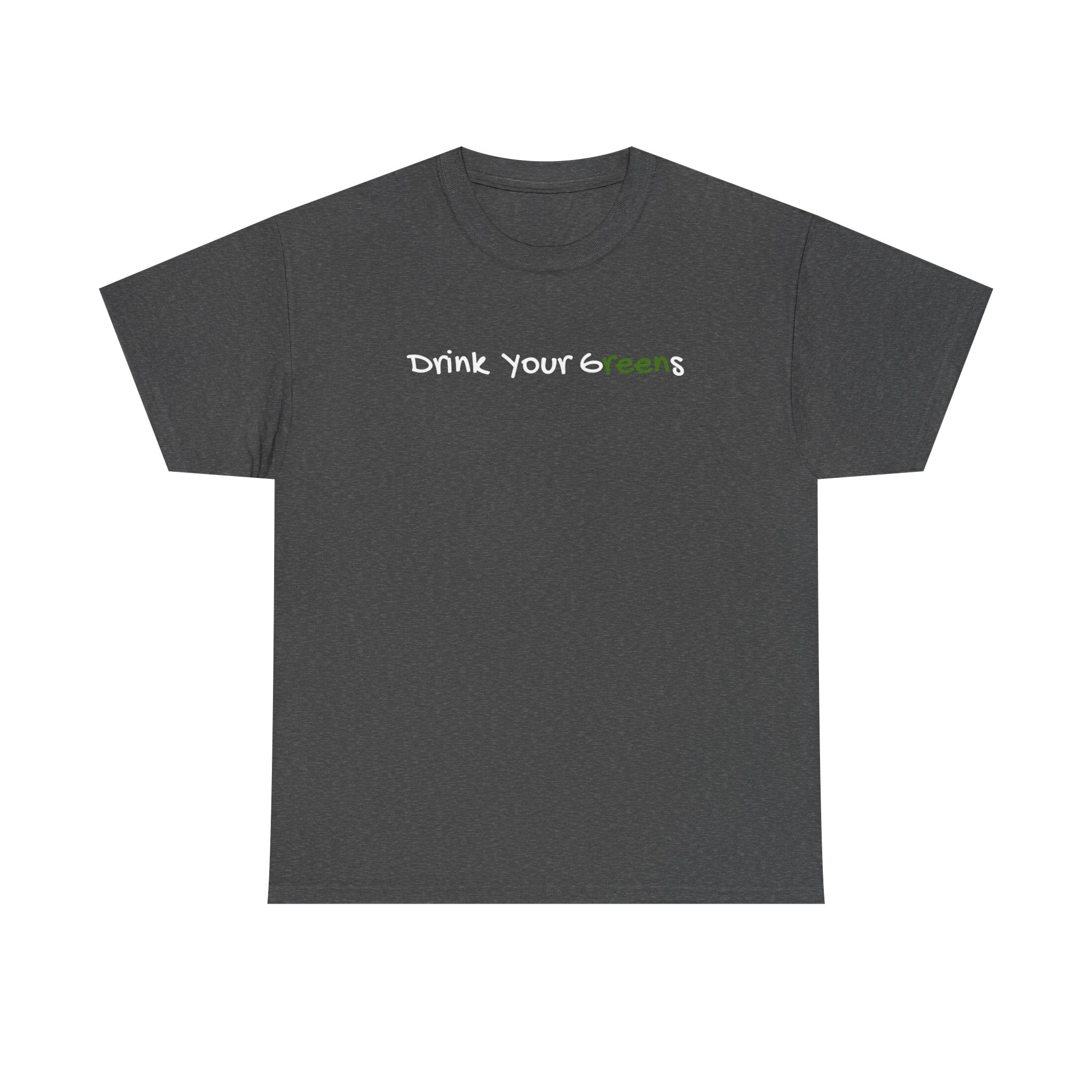 Drink Your Greens T-Shirt — Funny Healthy Lifestyle Tee