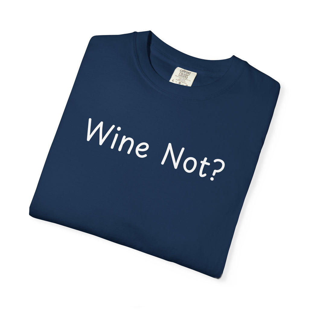 Comfort colors 1717 Template 1768690714646-Wine-Not-in-white-letters