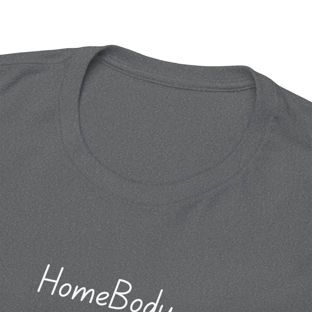 T-Shirt — "HomeBody: At My House I Eat Snacks And Stream Shows" Cozy Graphic Tee