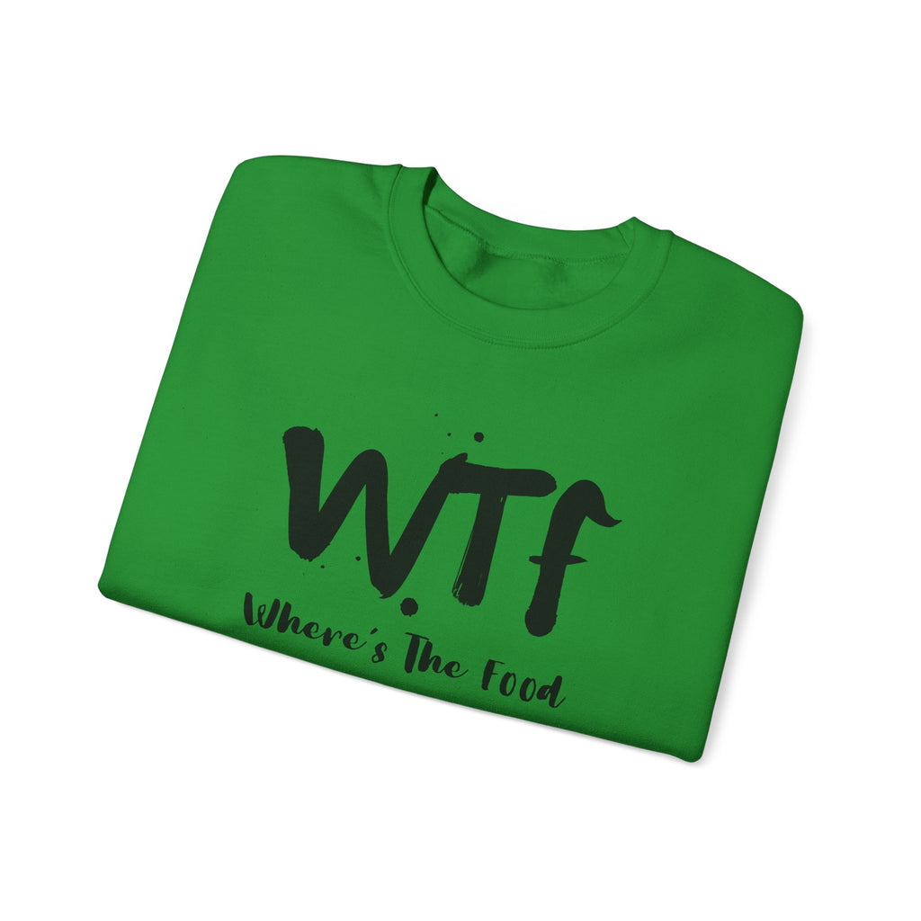 Sweatshirt — "WTF Where's The Food" Funny Crewneck for Foodies