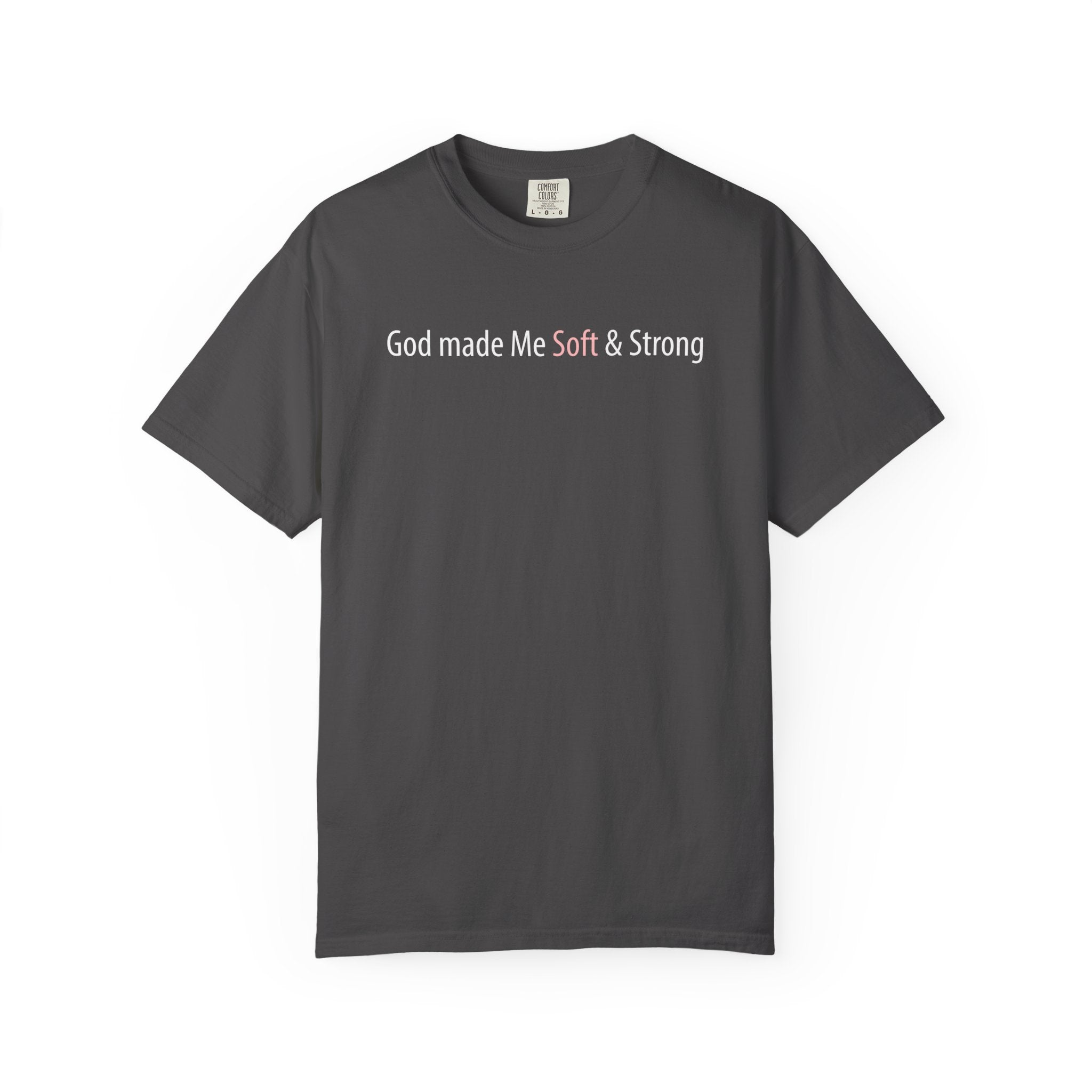 God Made Me Soft & Strong T-Shirt — Inspirational Faith Graphic Tee