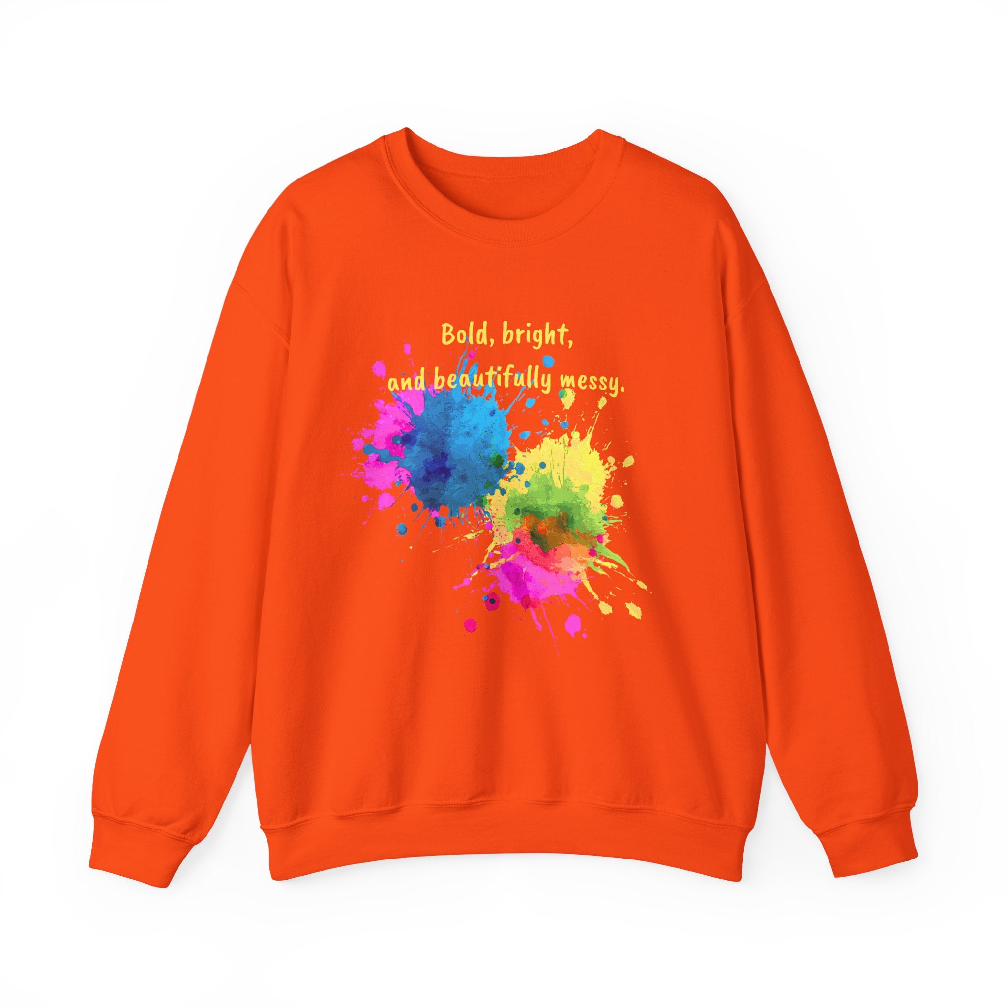 Crewneck Sweatshirt — "Bold, Bright, and Beautifully Messy" Color Splash