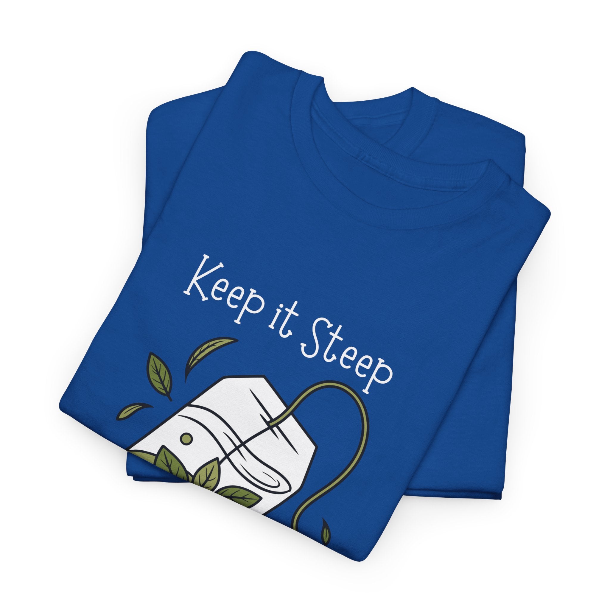 Keep It Steep Tea T-Shirt — Cute Tea Bag Graphic Tee for Tea Lovers