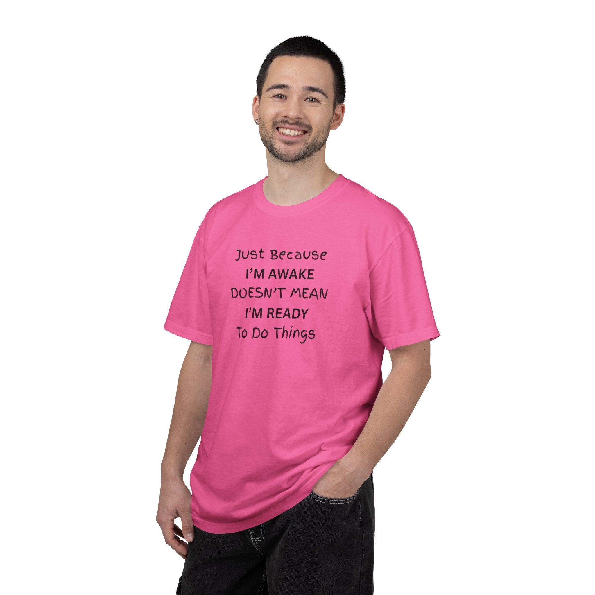 Comfort colors 1717 Template 1768370763893-Just-Because-IM-AWAKE-DOESNT-MEAN-IM-READY-To-Do-Things