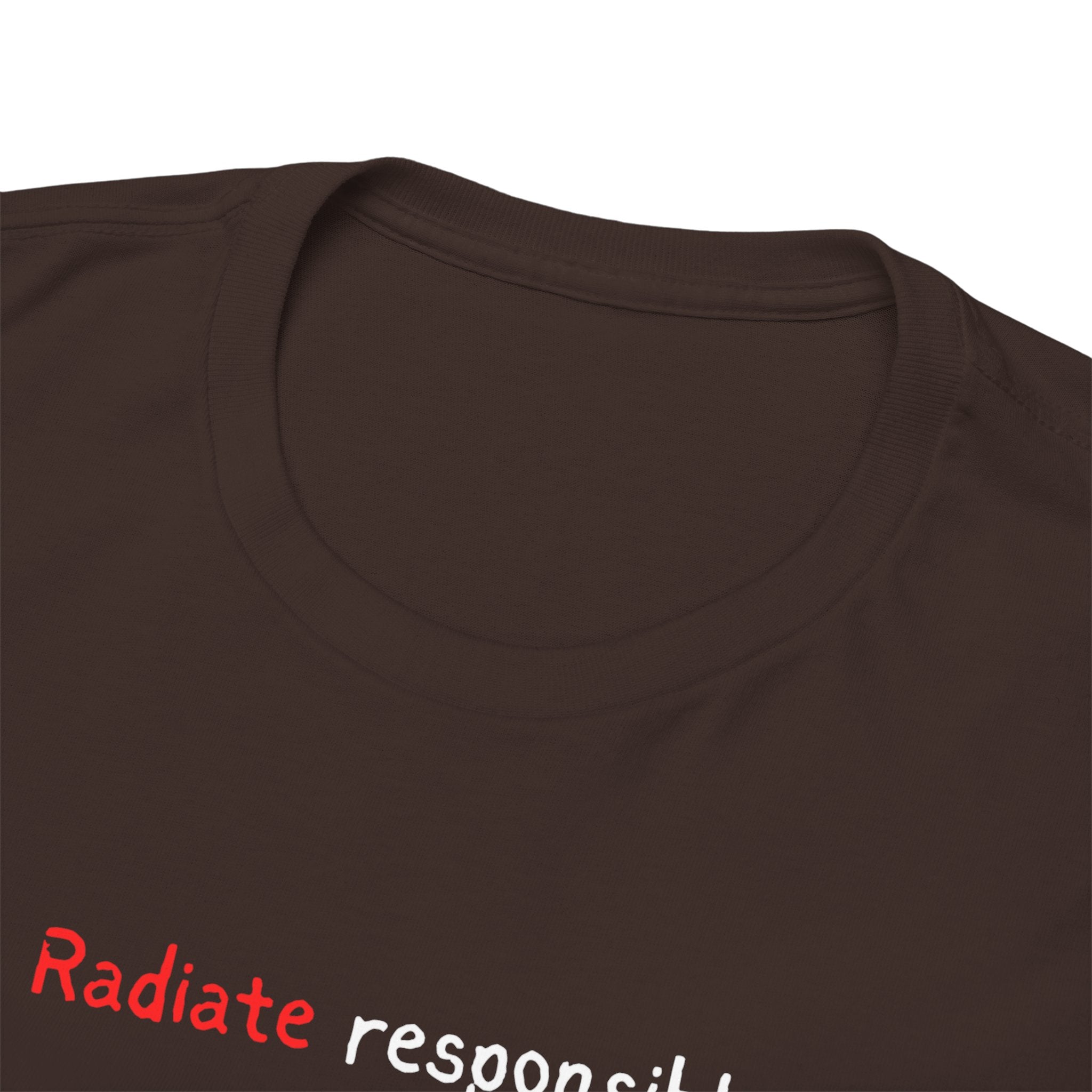 T-Shirt — "radiate Responsibly" Minimalist Awareness Tee