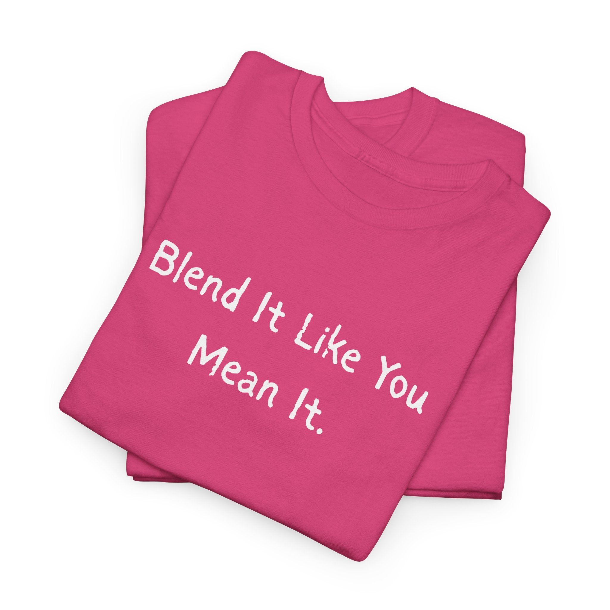 Blend It Like You Mean It Tee