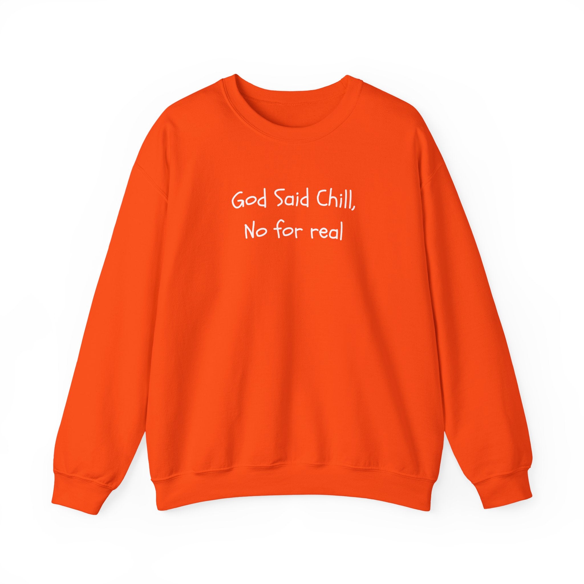 Crewneck Sweatshirt - "God Said Chill, No for Real" Casual Graphic Pullover